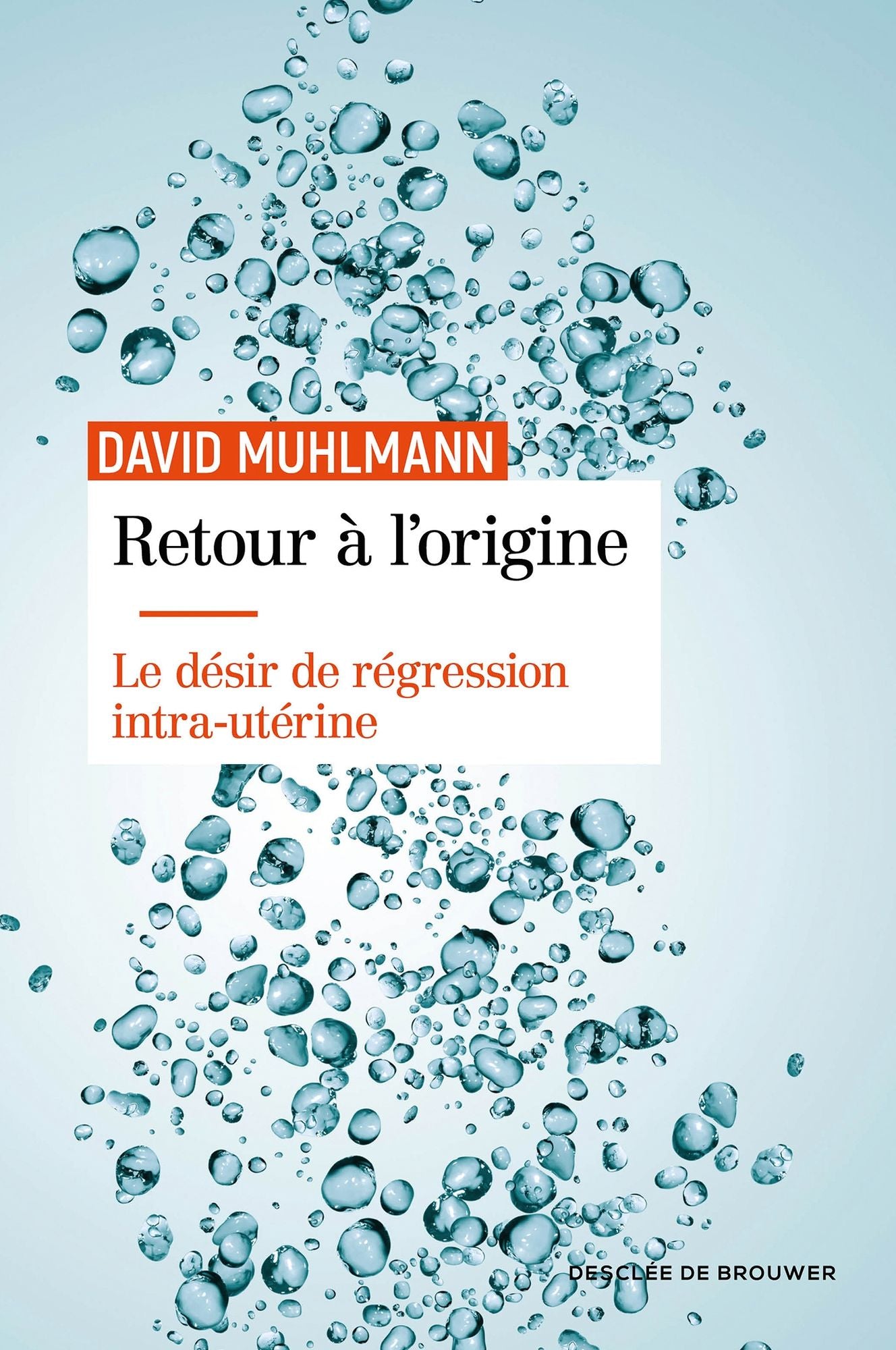 Retour à l'origine: Le désir de régression intra-utérine