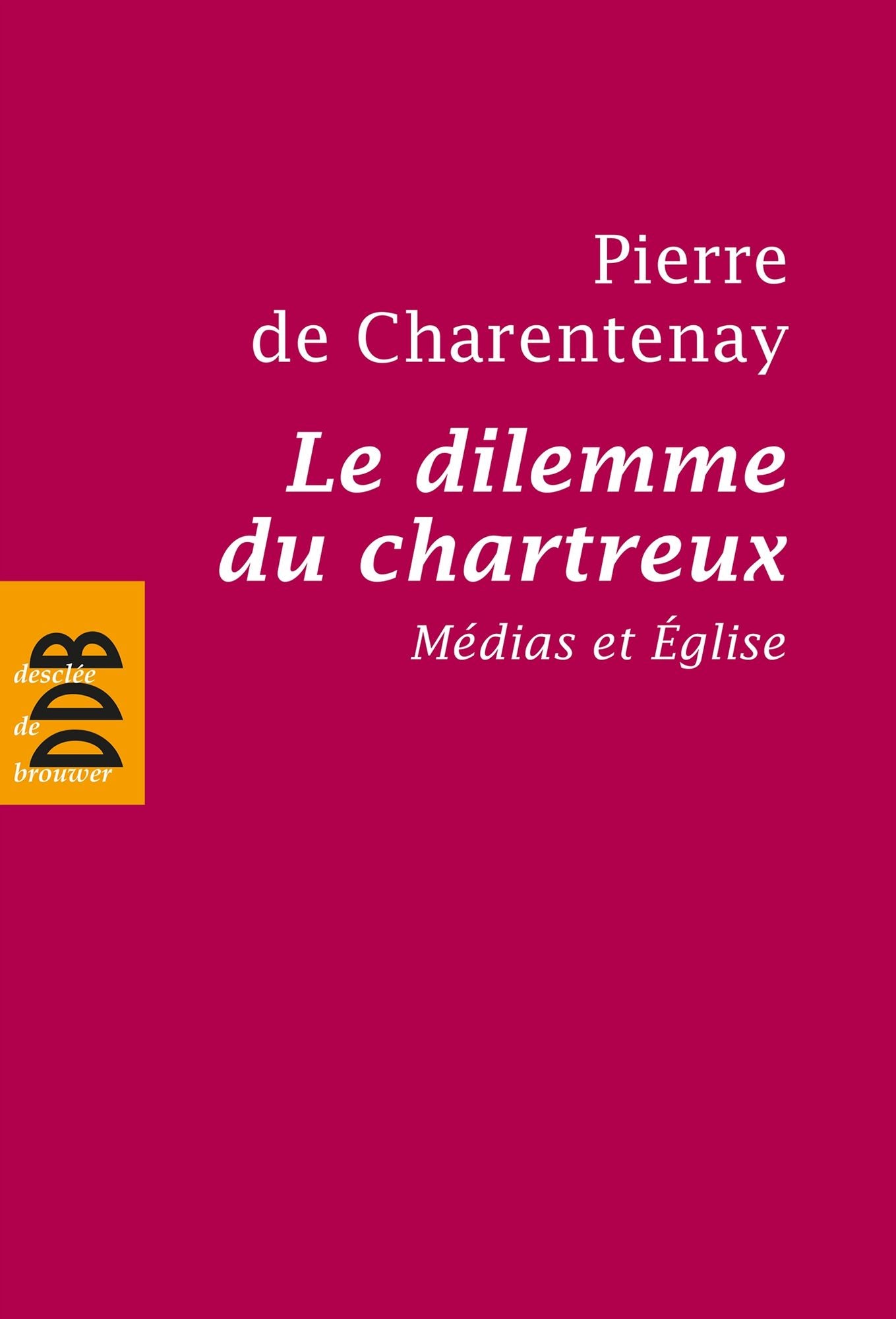 Le dilemme du chartreux: Médias et Eglise