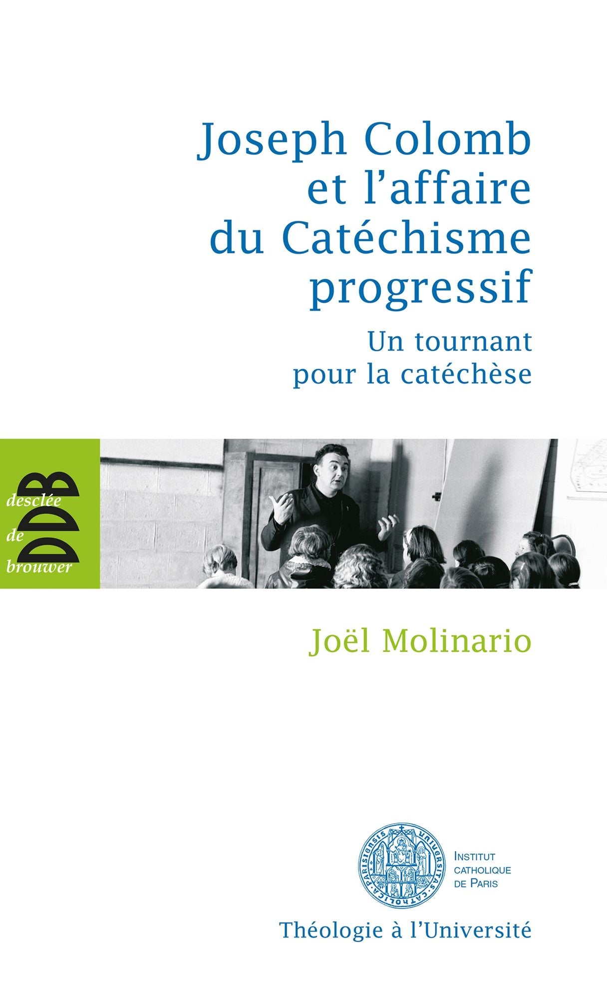 Joseph Colomb et l'affaire du Catéchisme progressif: Un tournant pour la catéchèse