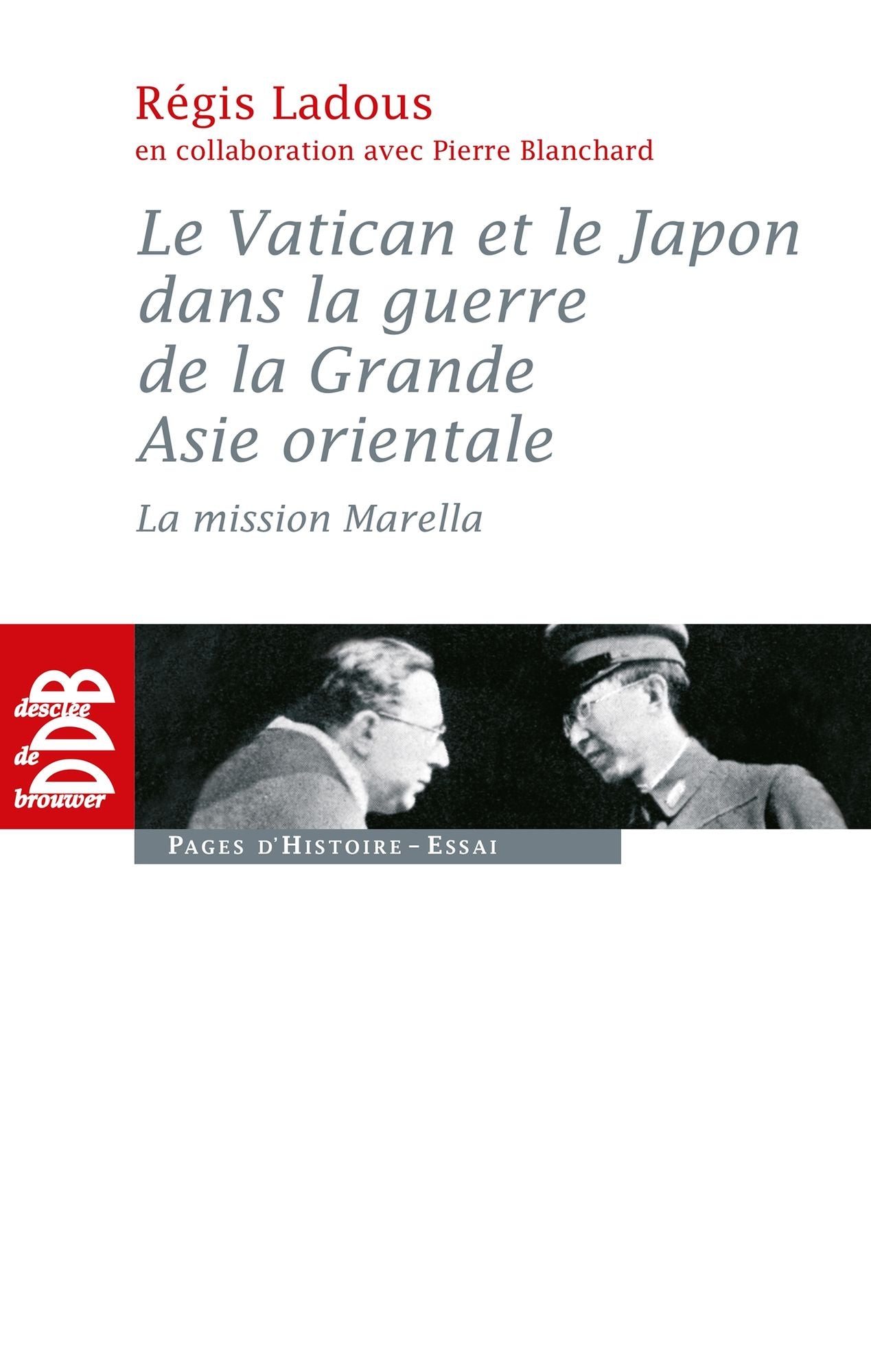 Le Vatican et le Japon dans la guerre de la Grande Asie orientale: La mission Marella
