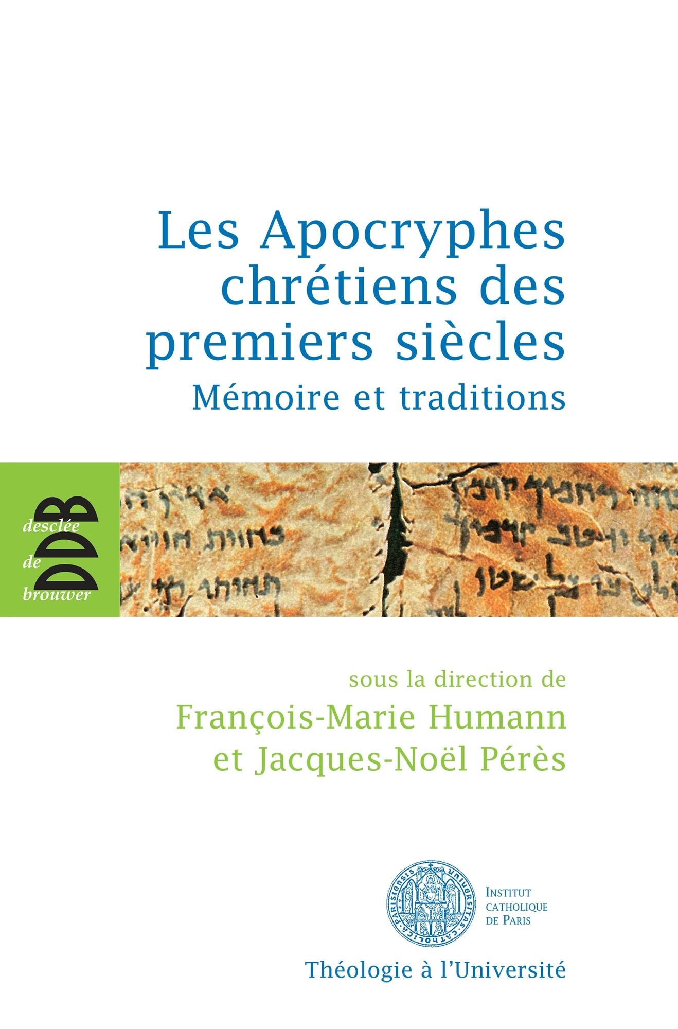 Les Apocryphes chrétiens des premiers siècles: Mémoire et traditions