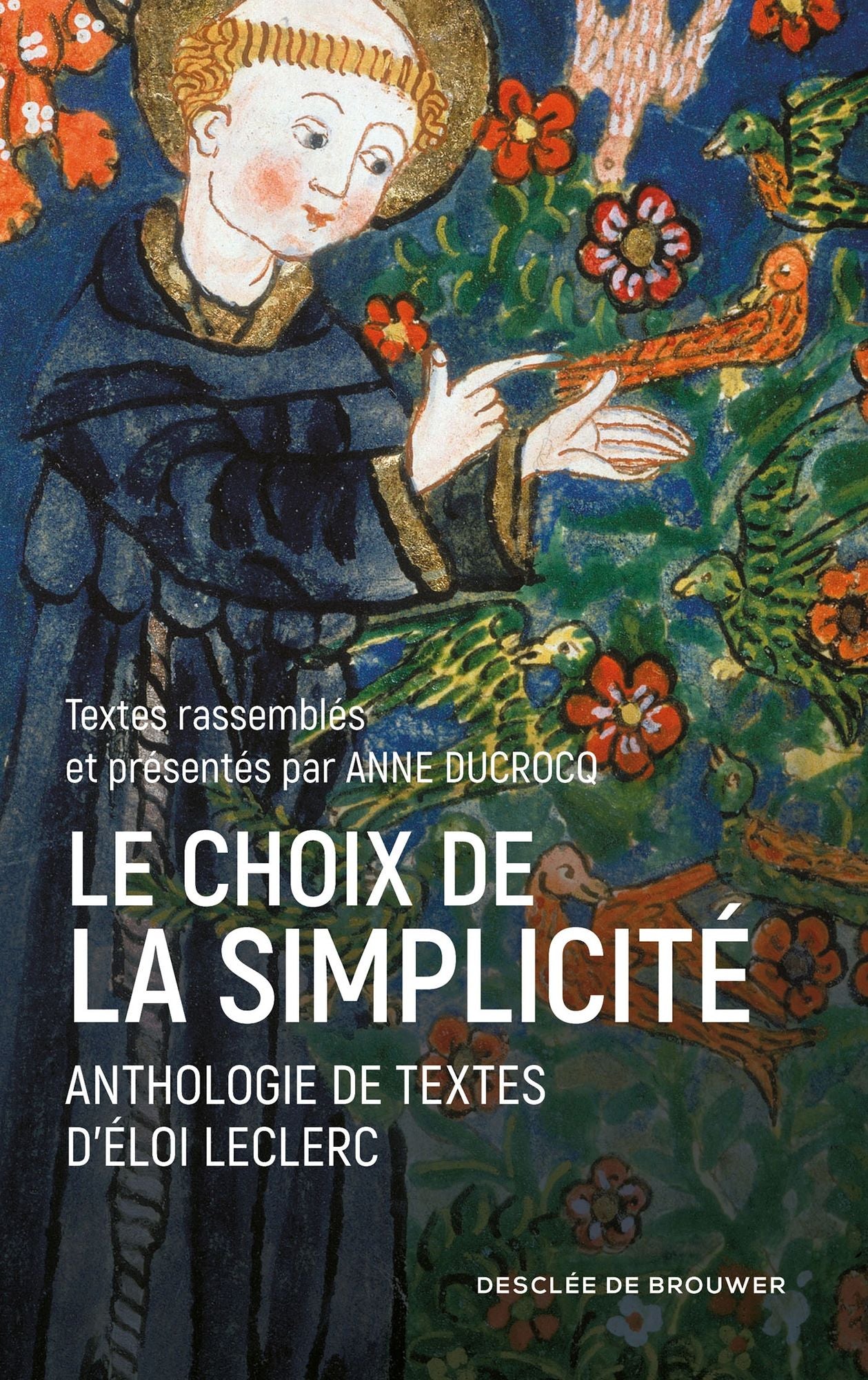 Le choix de la simplicité: Anthologie de textes d'Eloi Leclerc