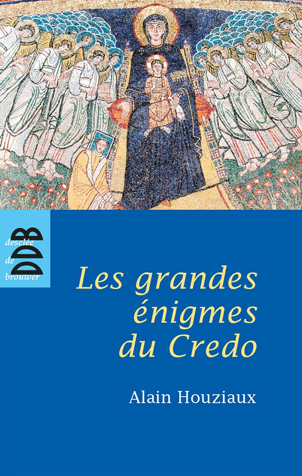 Les Grandes Enigmes du Credo (N.ed)