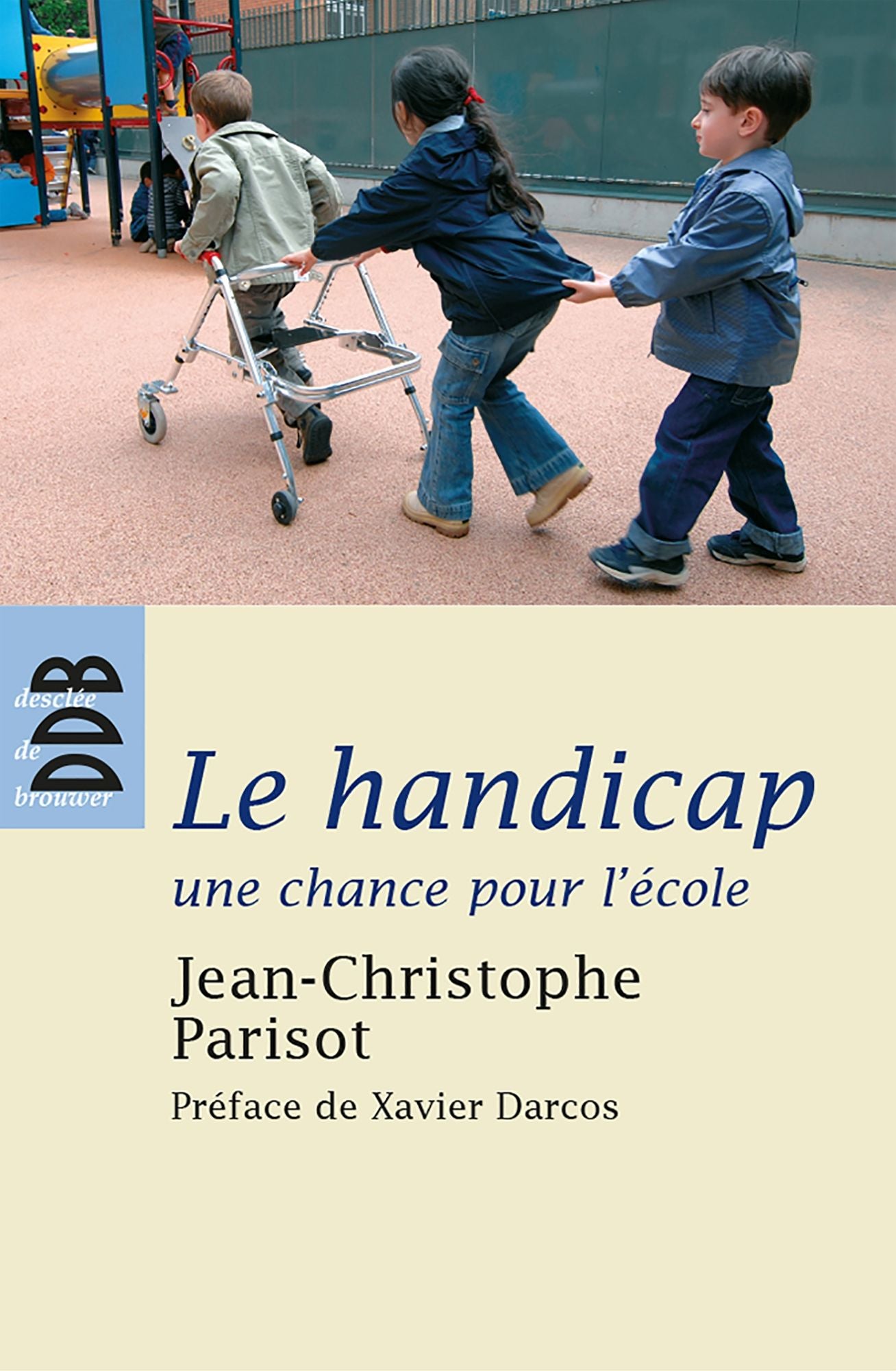 Le handicap, une chance pour l'école: Ecouter, penser et vivre l'altérité dans la communauté éducative