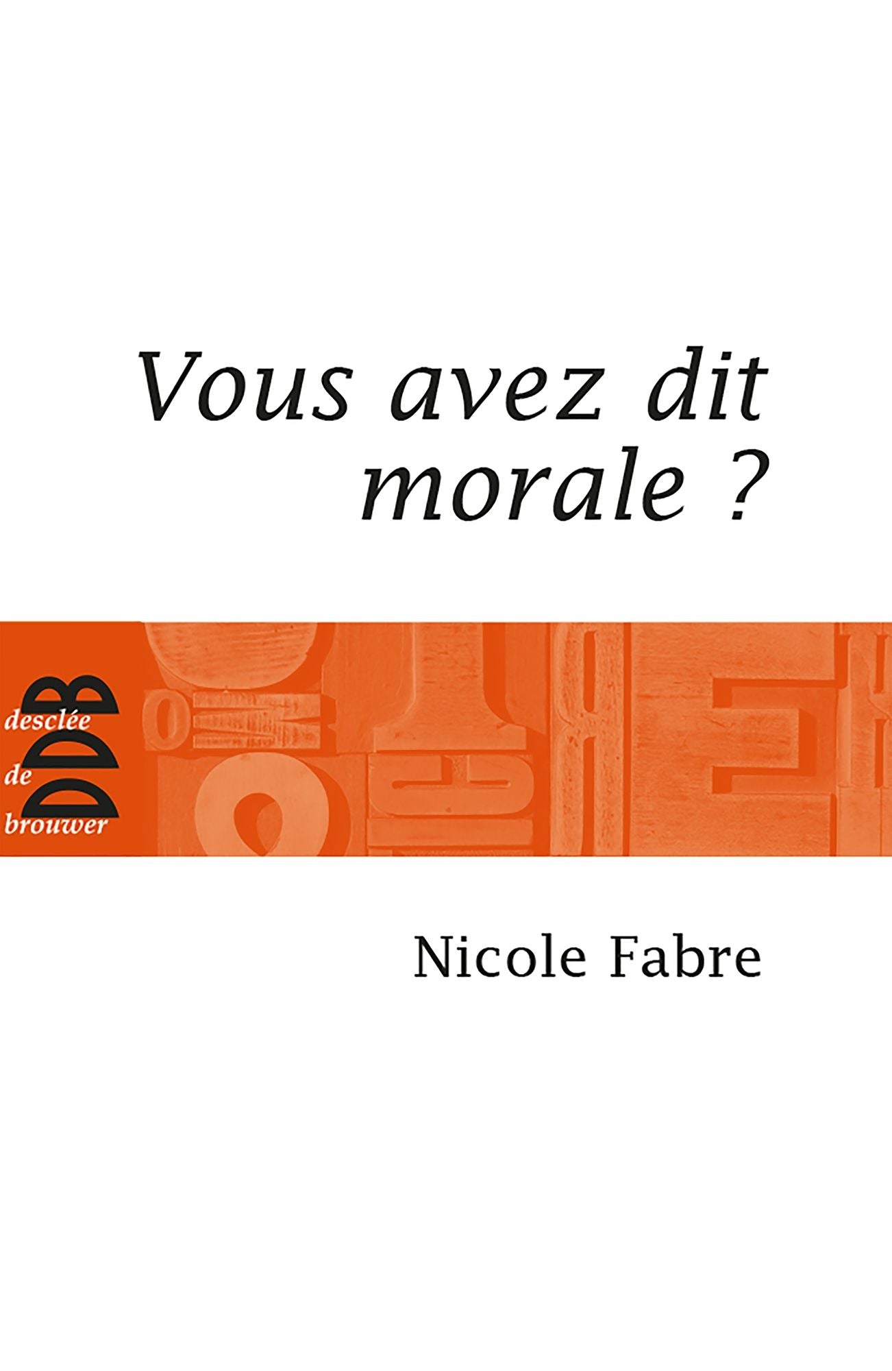 Vous avez dit morale ?