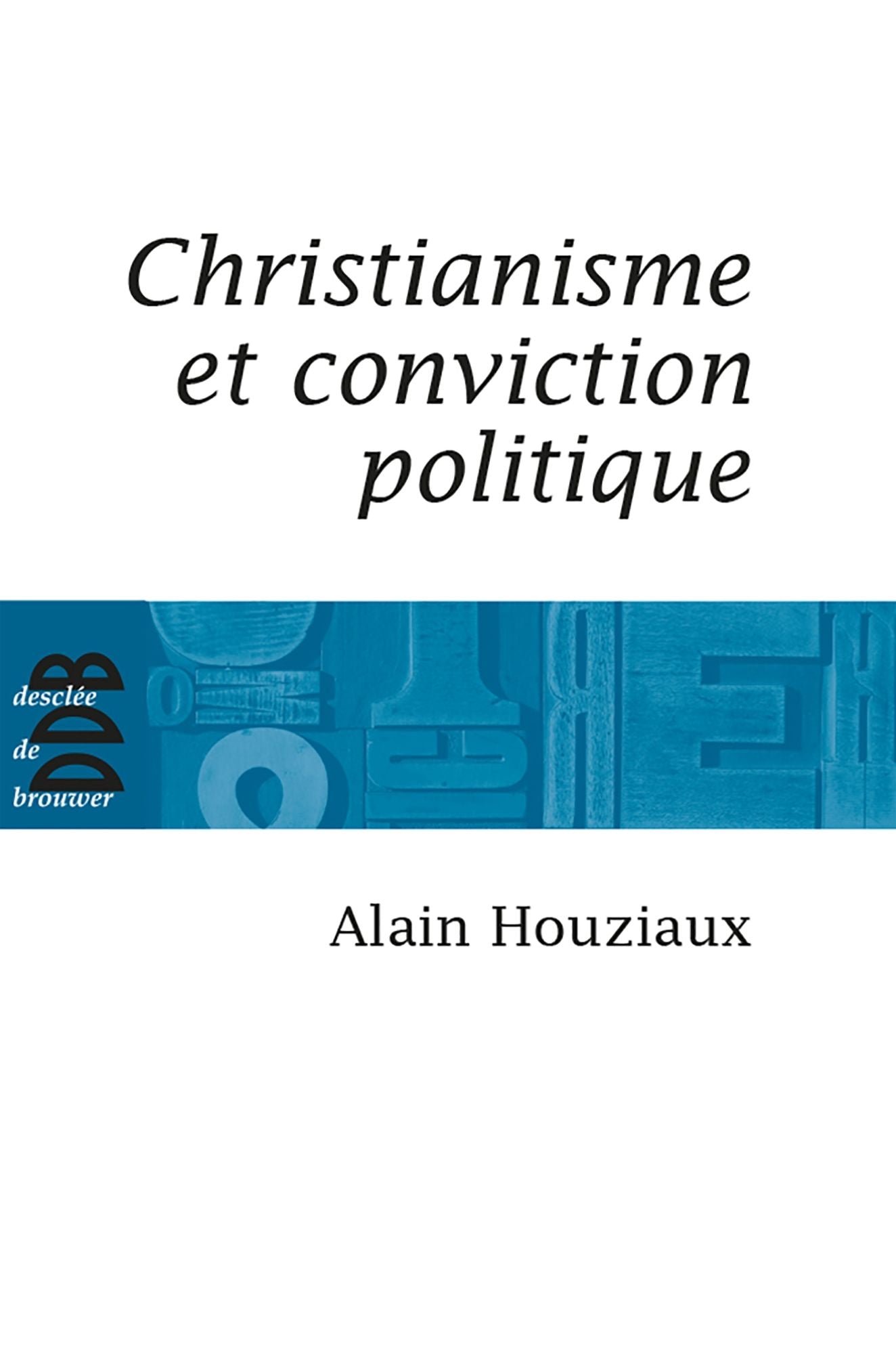 Christianisme et conviction politique: Trente questions impertinentes