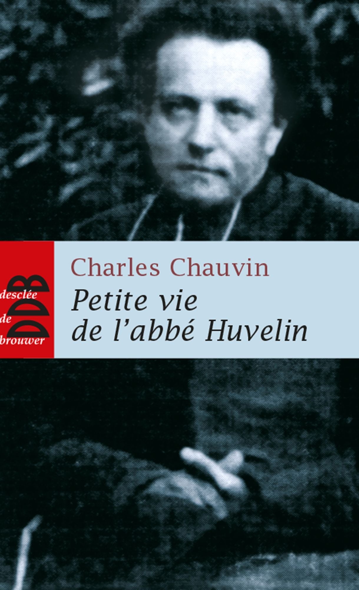 Petite vie de l'abbé Huvelin