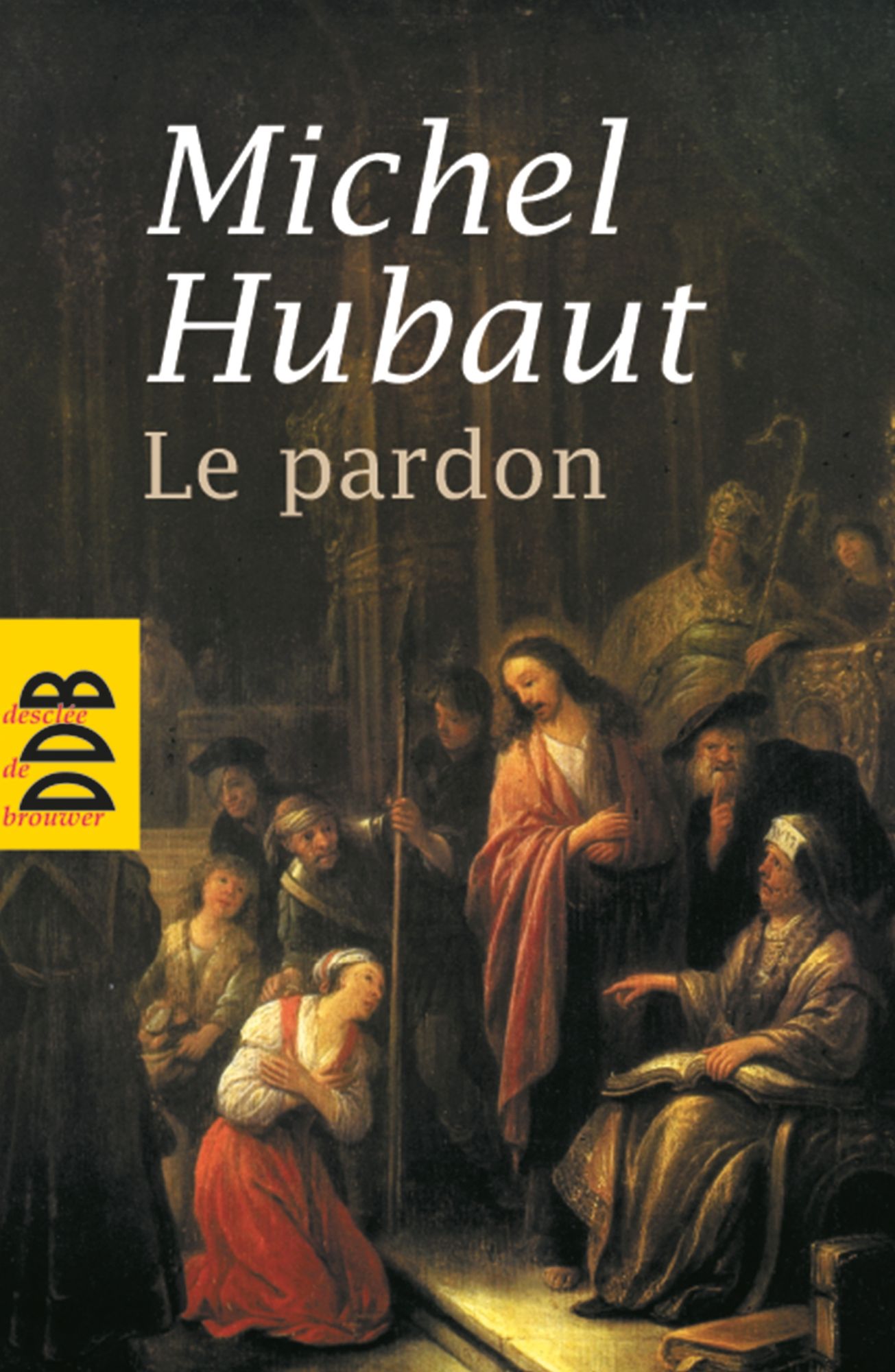 Le pardon: Ses dimensions humaines et spirituelles