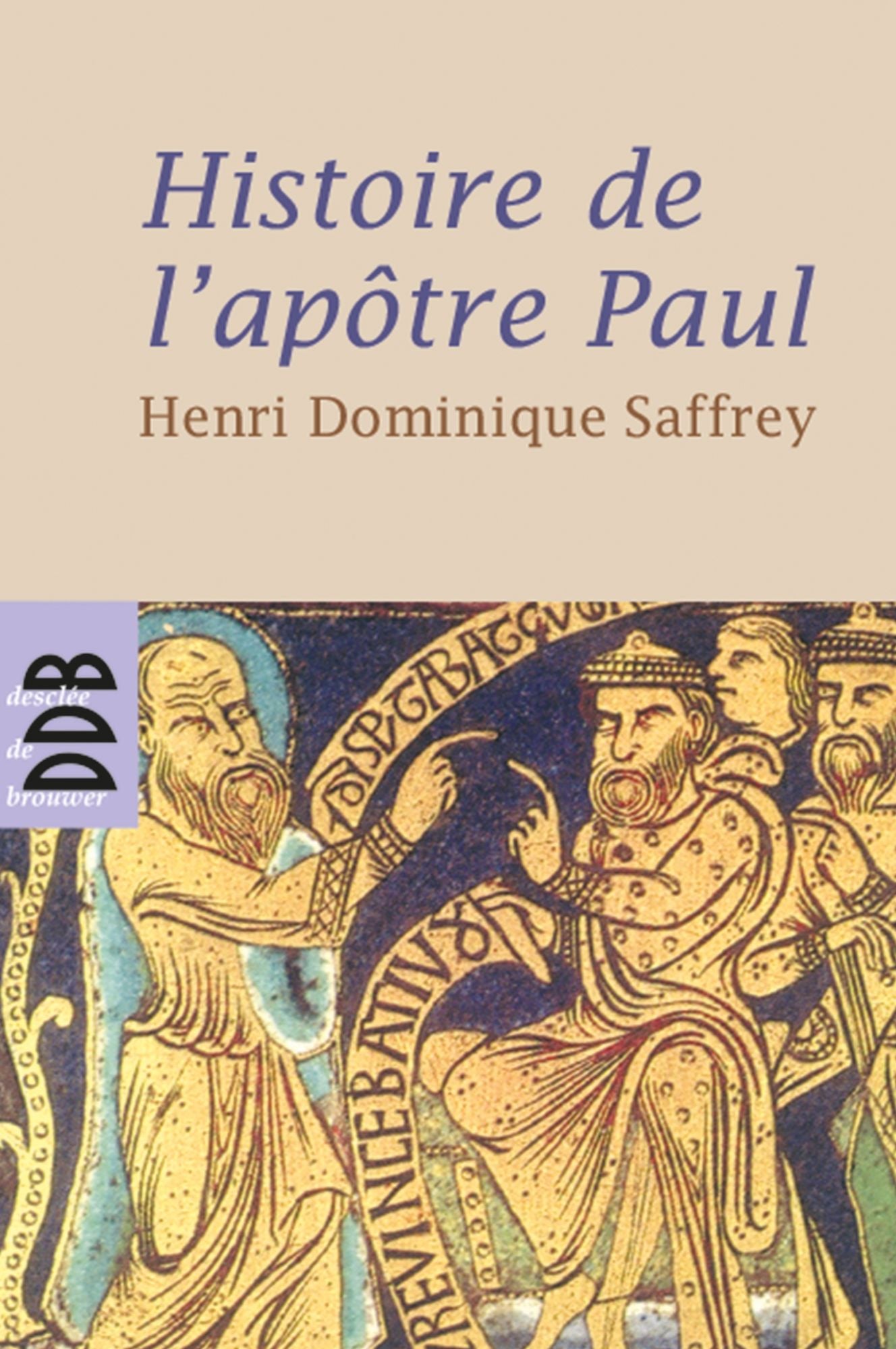 Histoire de l'apôtre Paul: Ou faire chrétien le monde