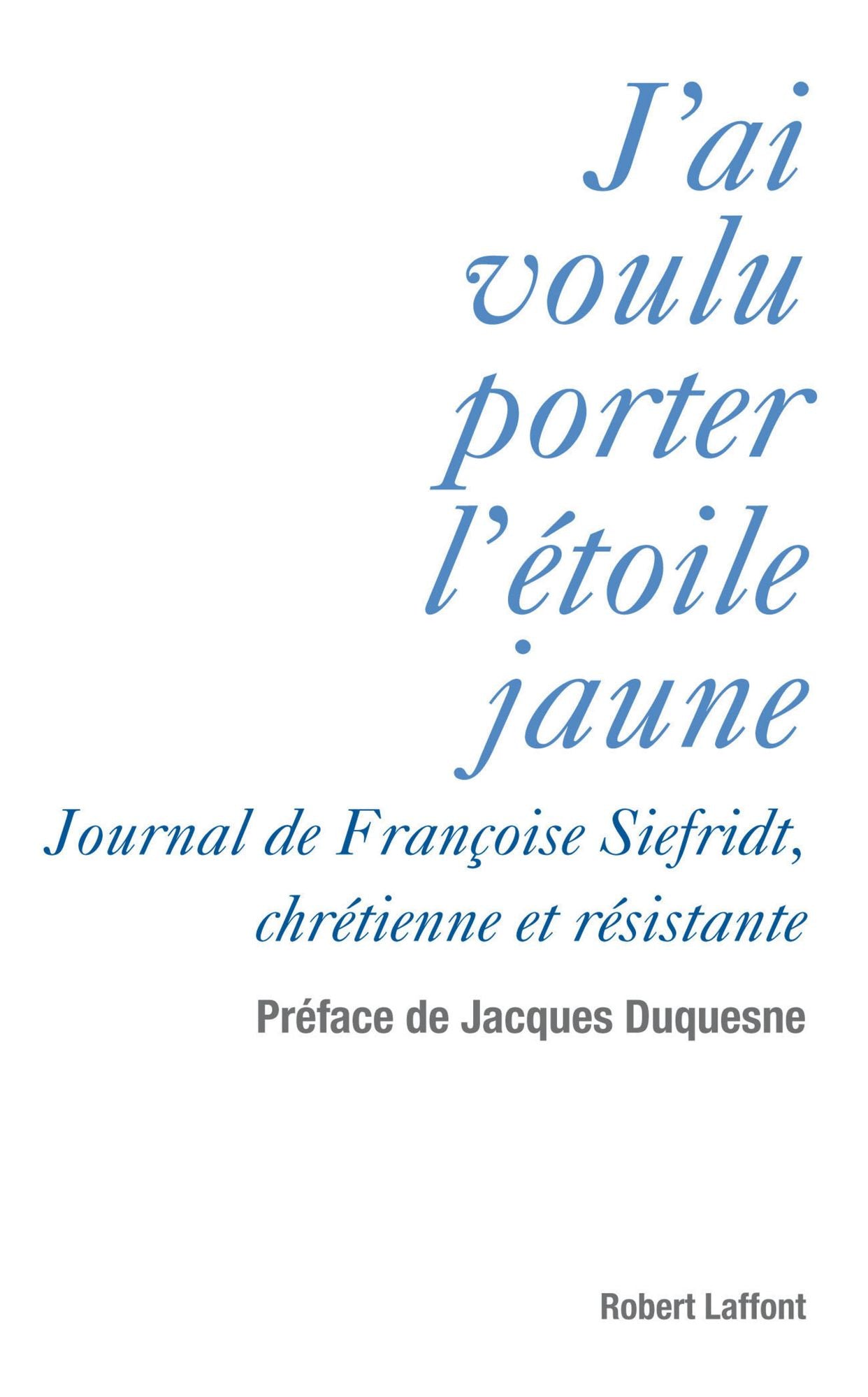 J'ai voulu porter l'étoile jaune