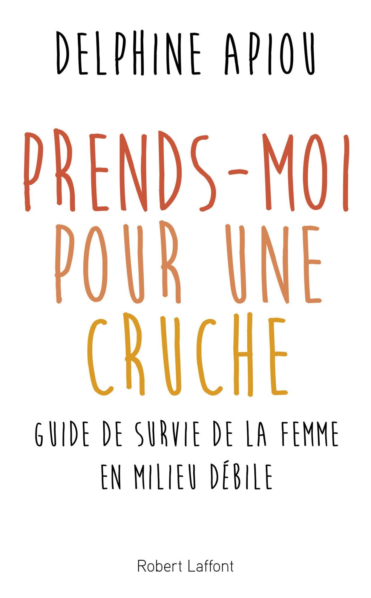 Prends-moi pour une cruche