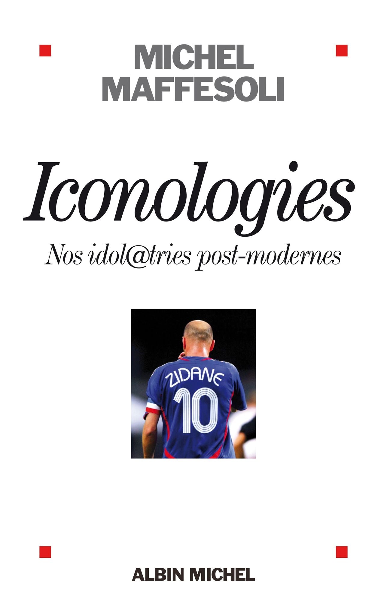 Iconologies: Nos idol@tries postmodernes