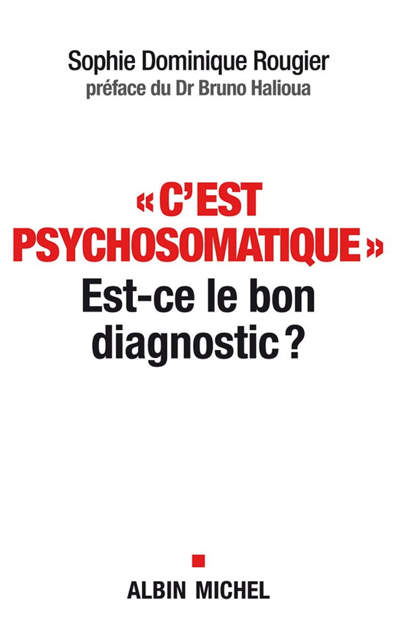 C'est psychosomatique: Est-ce le bon diagnostic ?