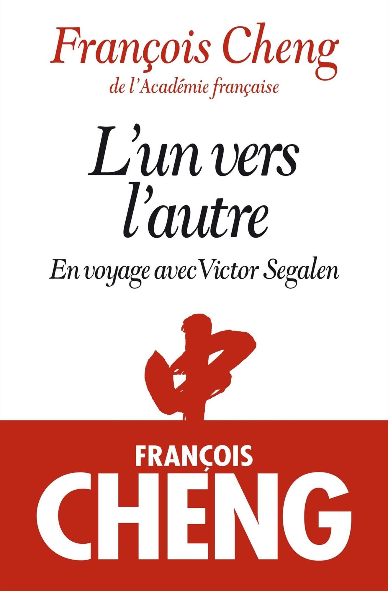 L'Un vers l'autre: En voyage avec Victor Segalen