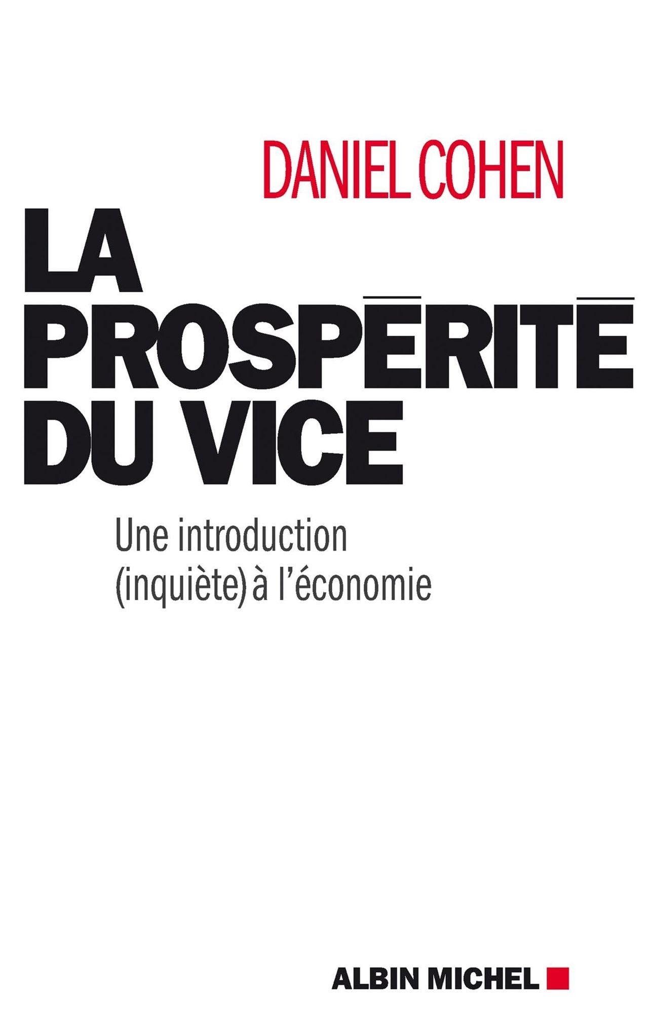 La Prospérité du vice: Une introduction (inquiète) à l'économie