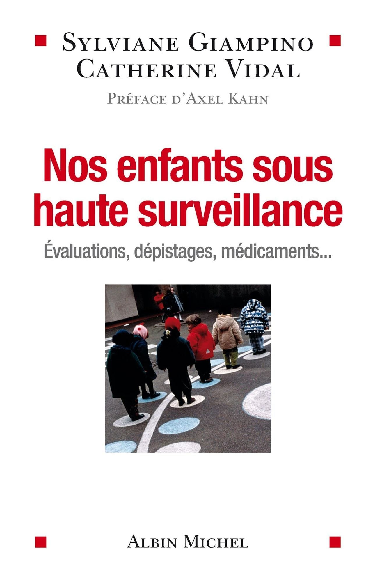 Nos enfants sous haute surveillance: Evaluations dÃ©pistages mÃ©dicaments...
