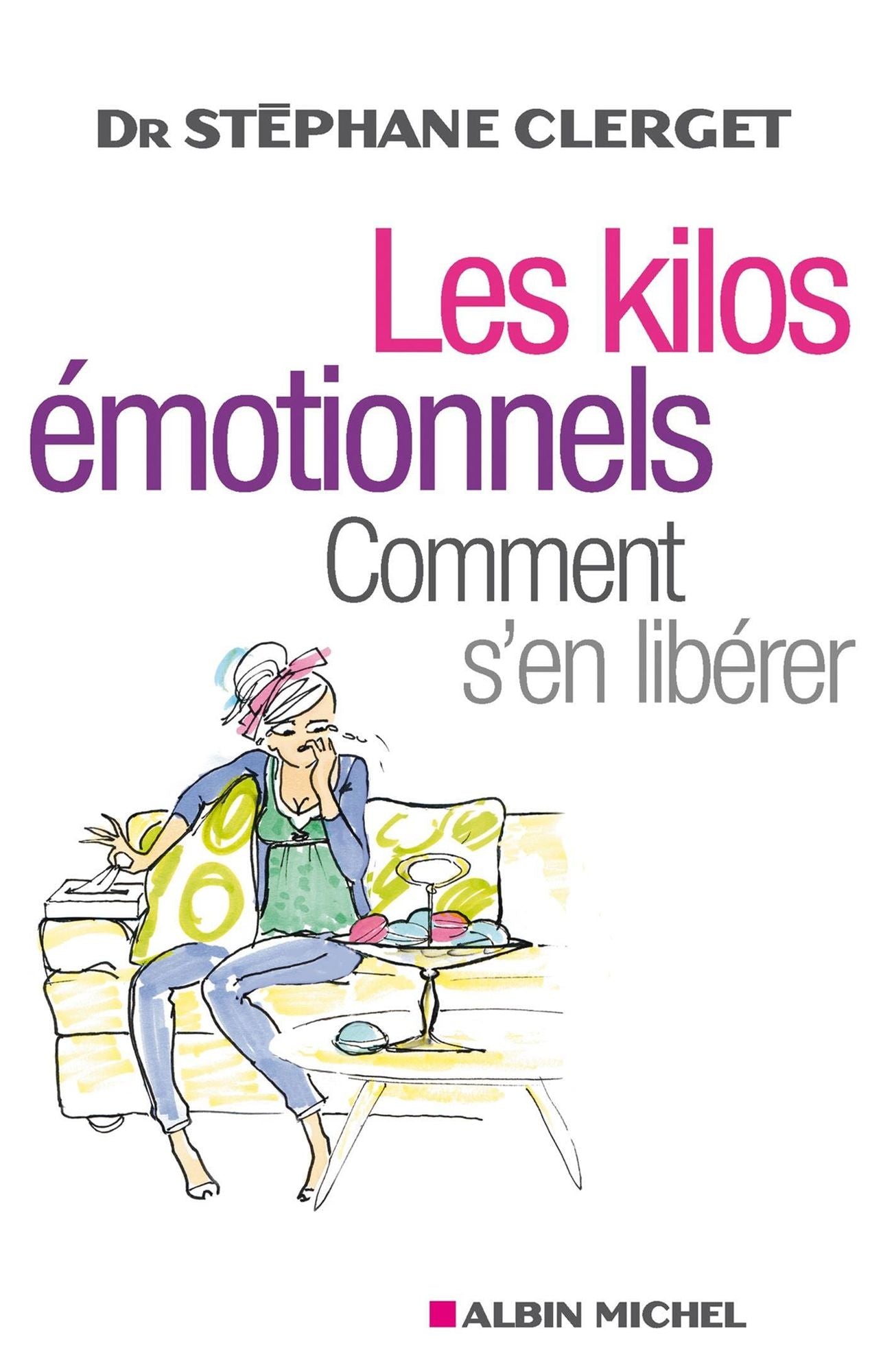Les Kilos émotionnels: Comment s'en libérer sans régime ni médicaments