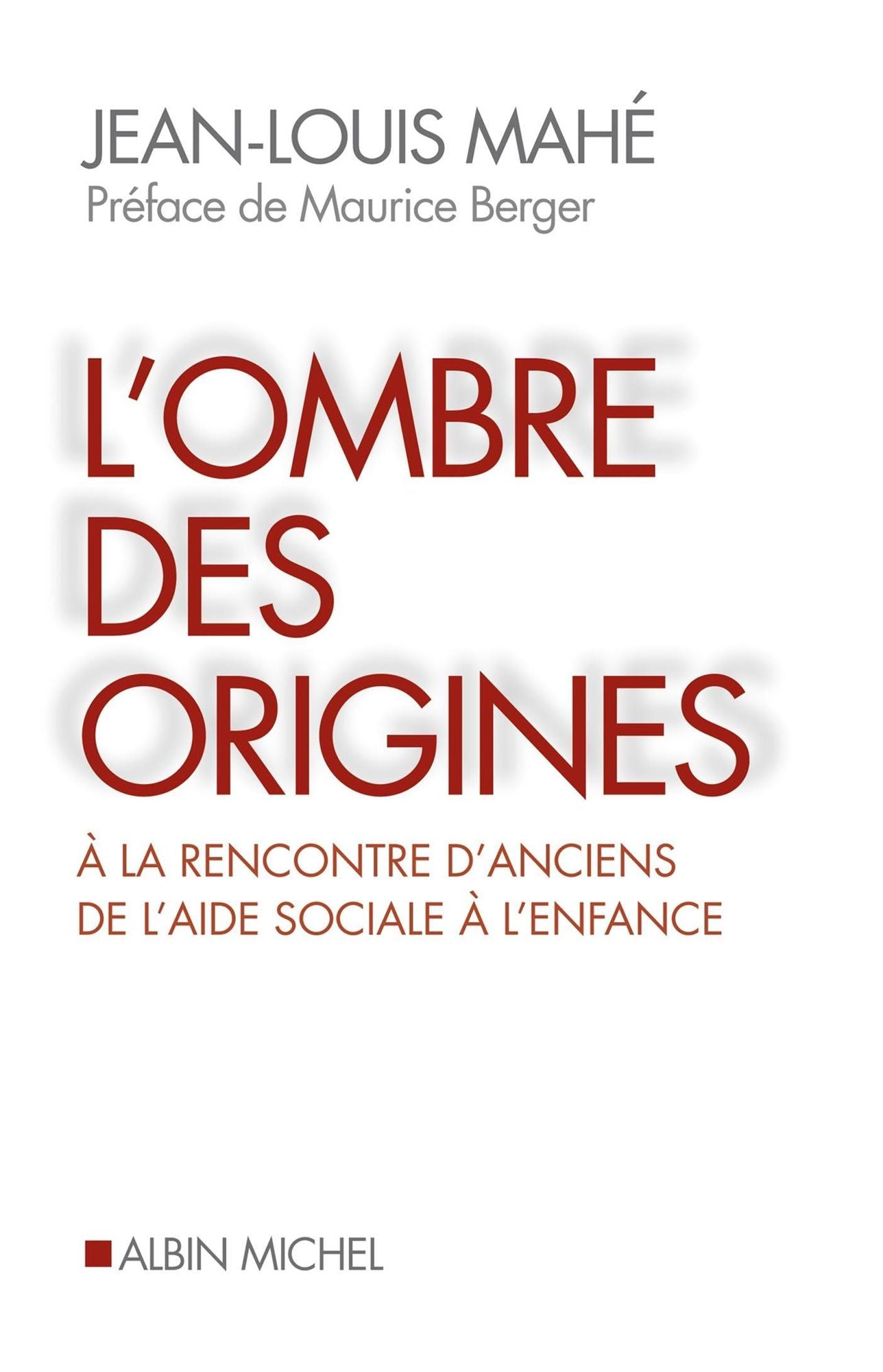 L'Ombre des origines: A la rencontre d'anciens de l'aide sociale à l'enfance