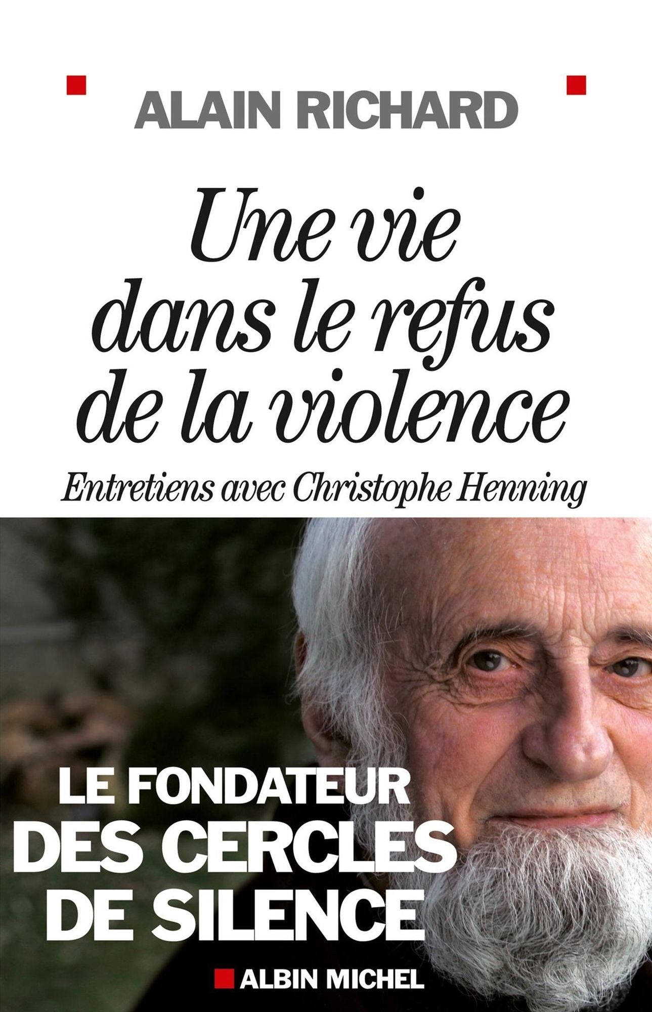 Une vie dans le refus de la violence: Entretiens avec Christophe Henning