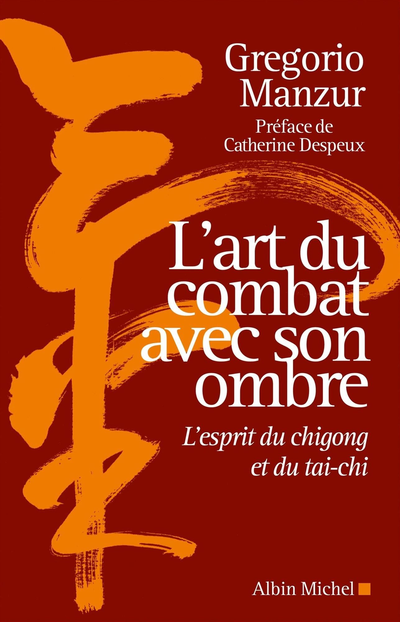 L'Art du combat avec son ombre: L'esprit du chigong et du tai-chi