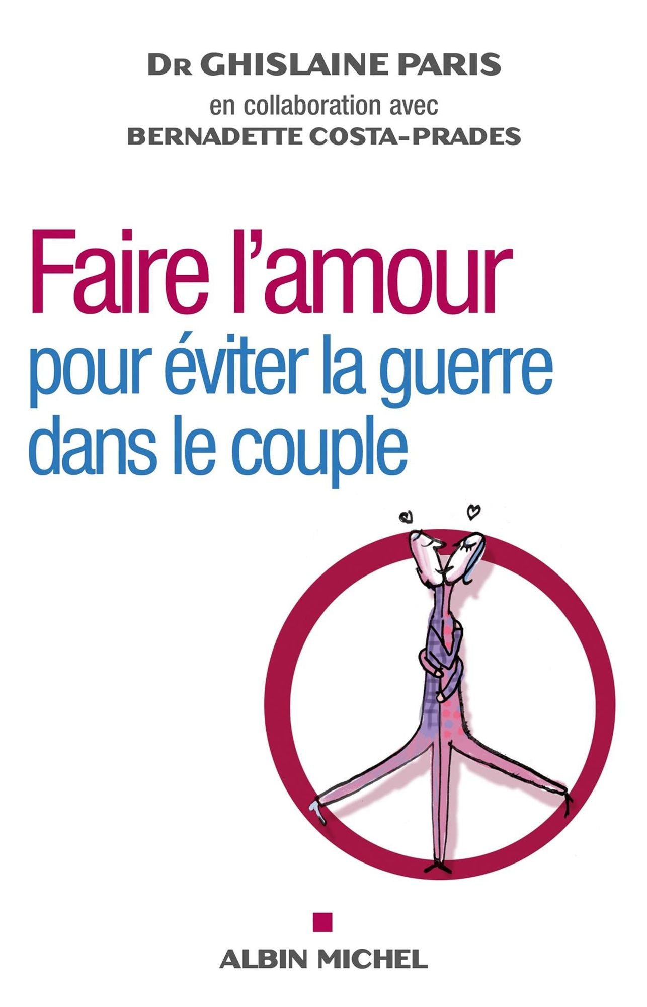 Faire l'amour: Pour éviter la guerre dans le couple