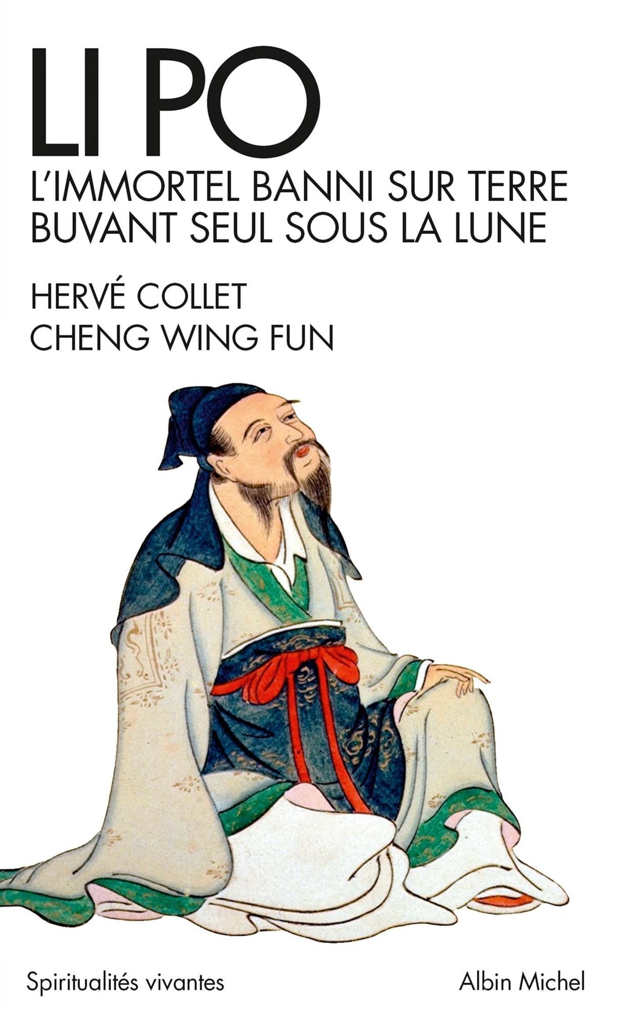 Li Po: L' immortel banni sur terre buvant seul sous la lune