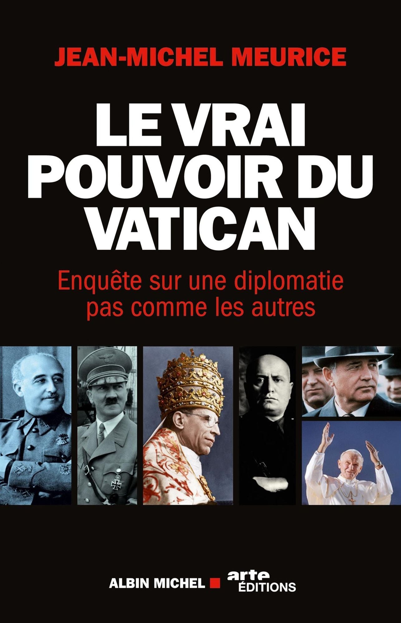 Le Vrai Pouvoir du Vatican: Enquête sur une diplomatie pas comme les autres
