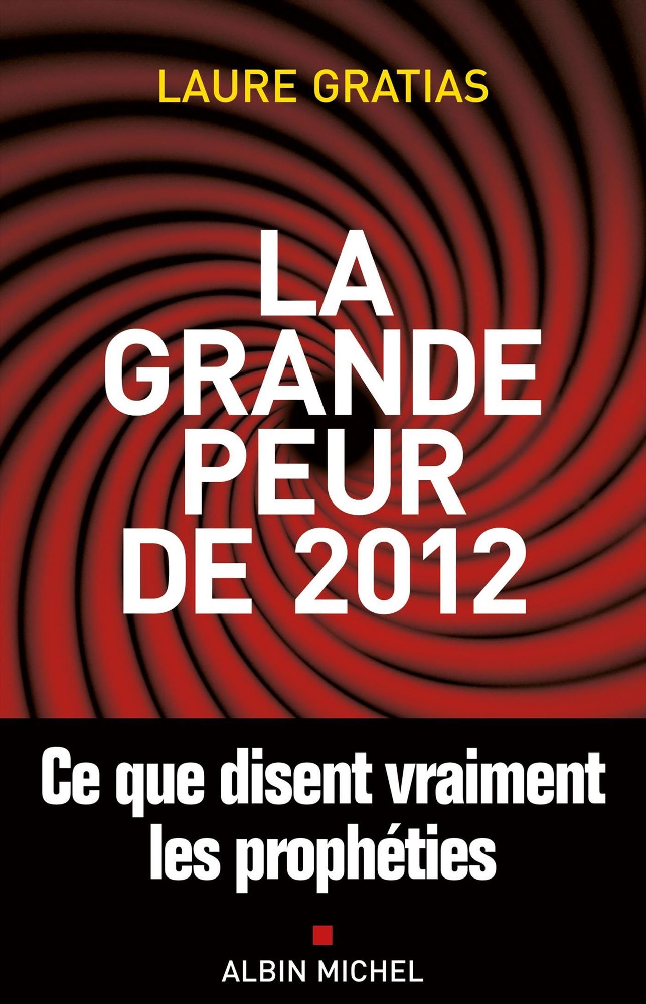 La Grande Peur de 2012: Ce que disent vraiment les prophéties
