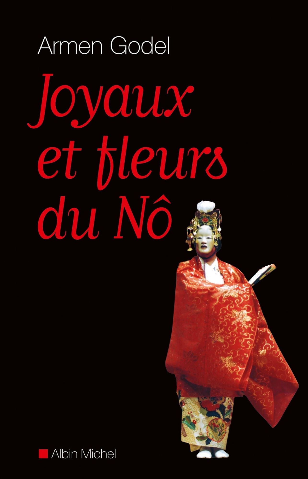 Joyaux et fleurs du Nô: Sept traités secrets de Zeami et Zenchiku