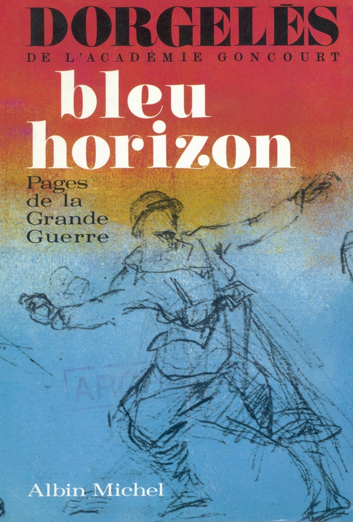 Bleu horizon: Pages de la Grande Guerre