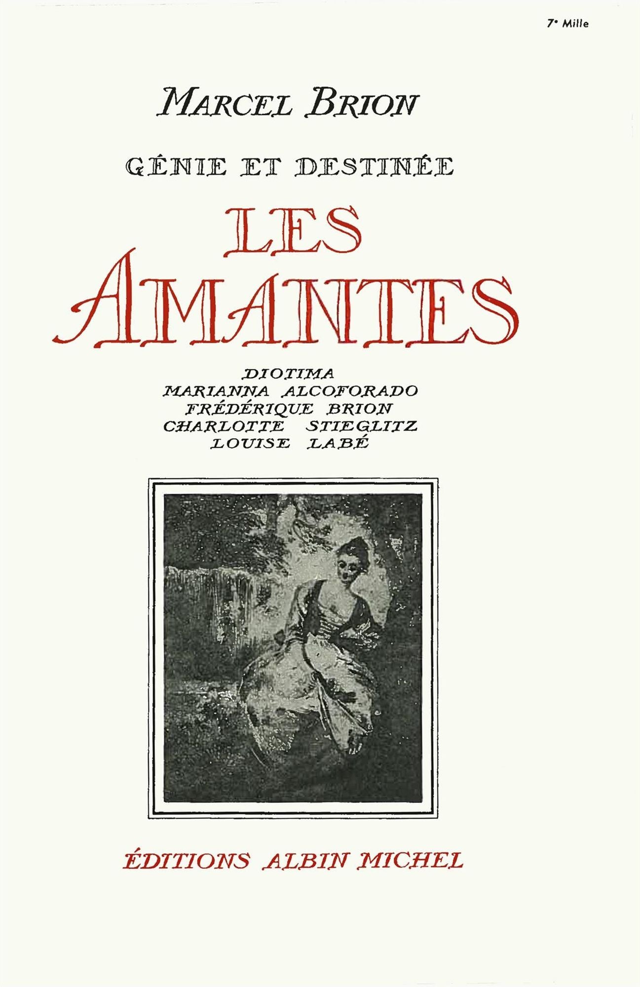 Les Amantes: Diotima, Marianna, Alcoforado, Frédérique Brion, Charlotte Stieglitz, Louise Labé