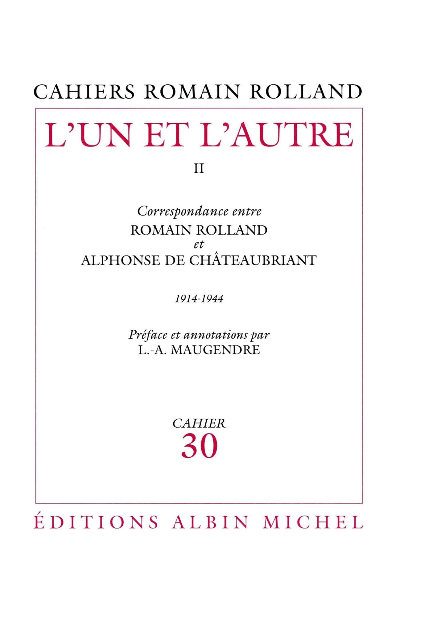 L'Un et l'Autre - tome 2: Correspondance entre Romain Rolland et Alphonse de Châteaubriant, (1914-1944), cahier nº30