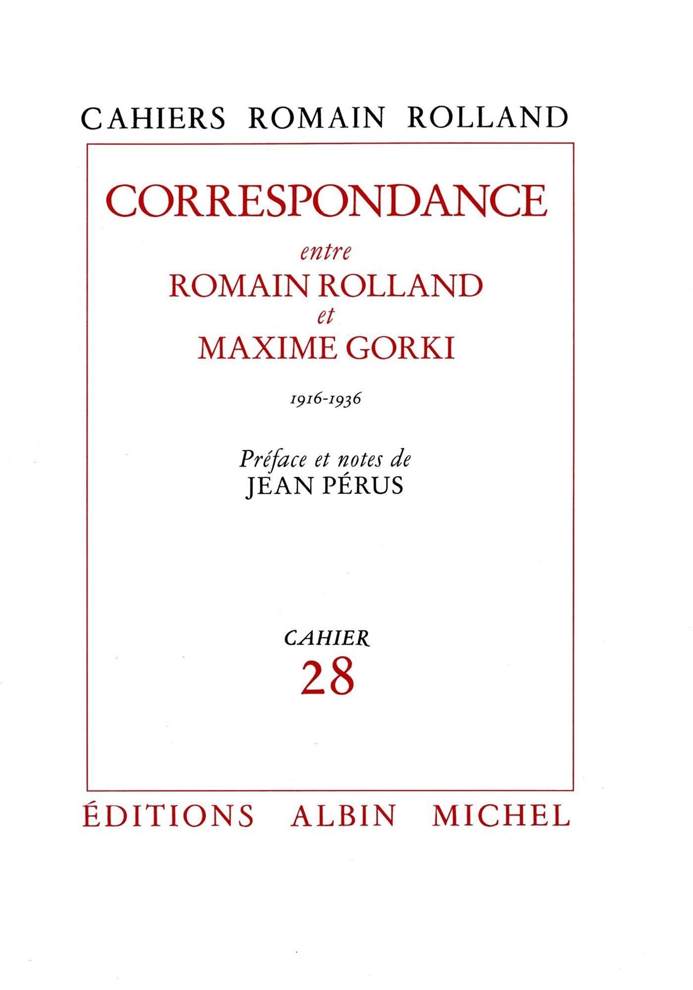 Correspondance entre Romain Rolland et Maxime Gorki (1916-1936): Cahier nº28