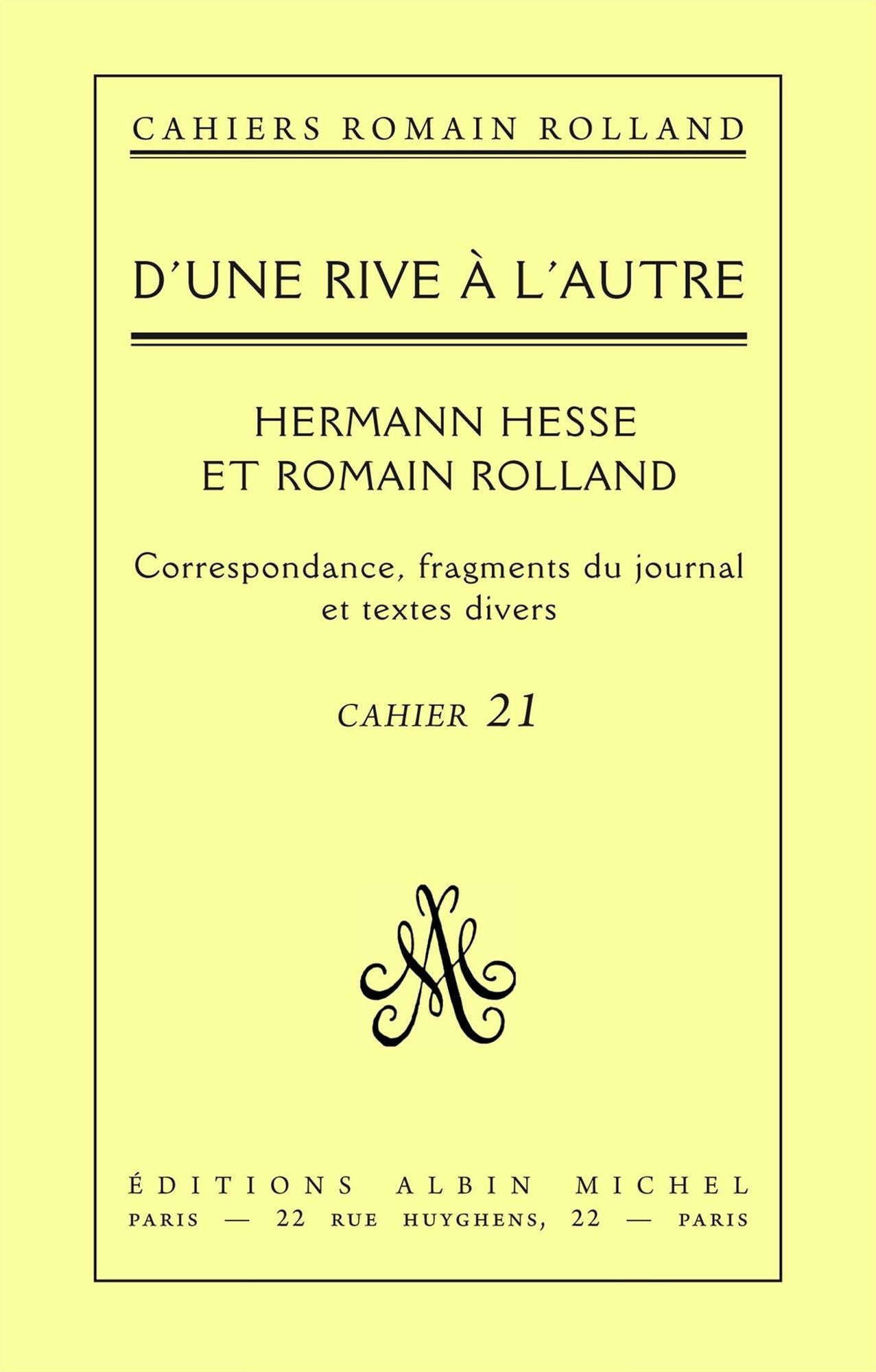 D'une rive à l'autre - Romain Rolland et Hermann Hesse: Correspondance, fragments du journal et textes divers, cahier nº21