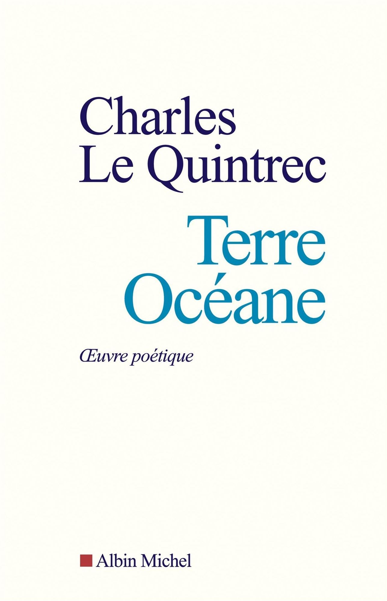 Terre océane: Oeuvre poétique