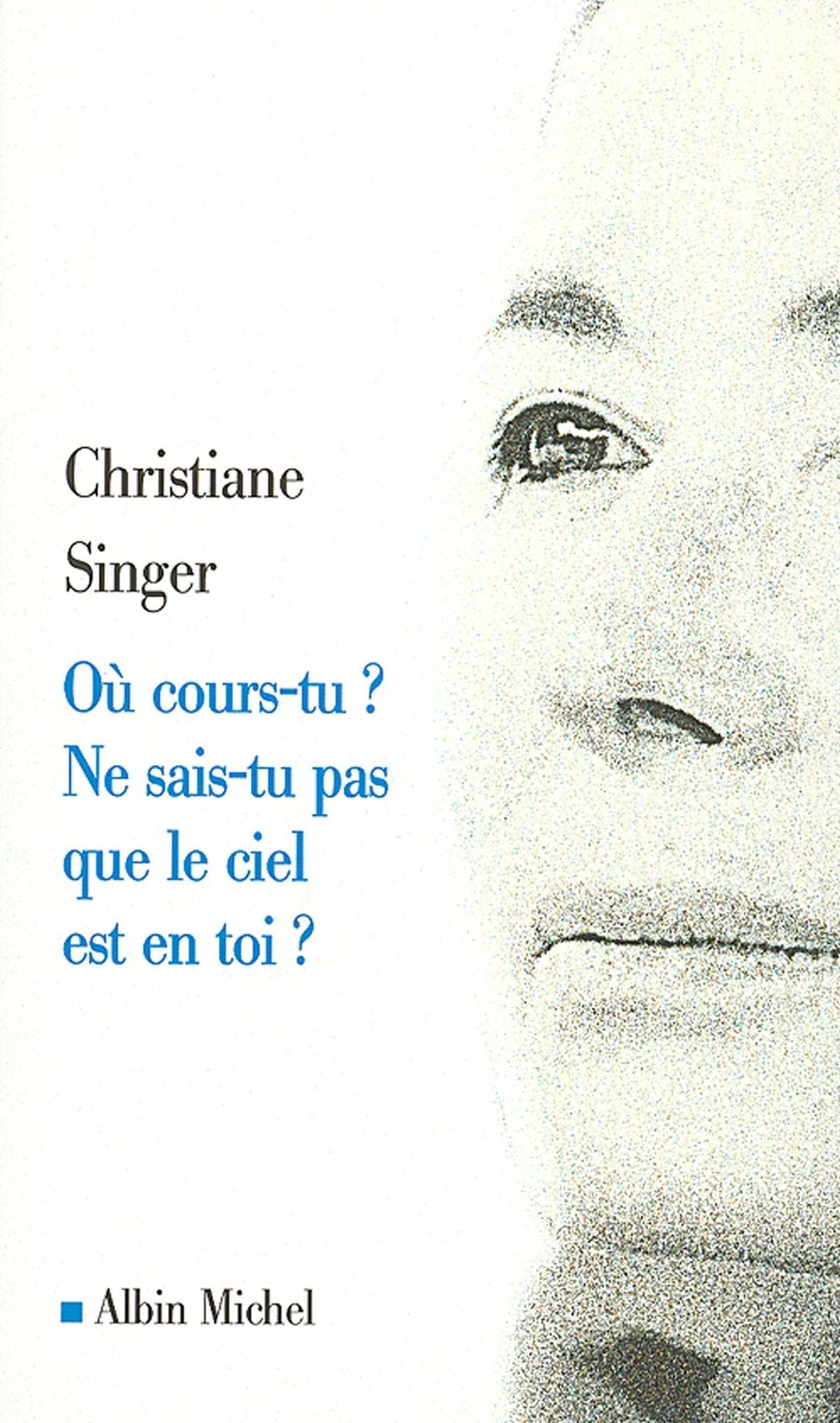 Où cours-tu ? Ne sais-tu pas que le ciel est en toi ?