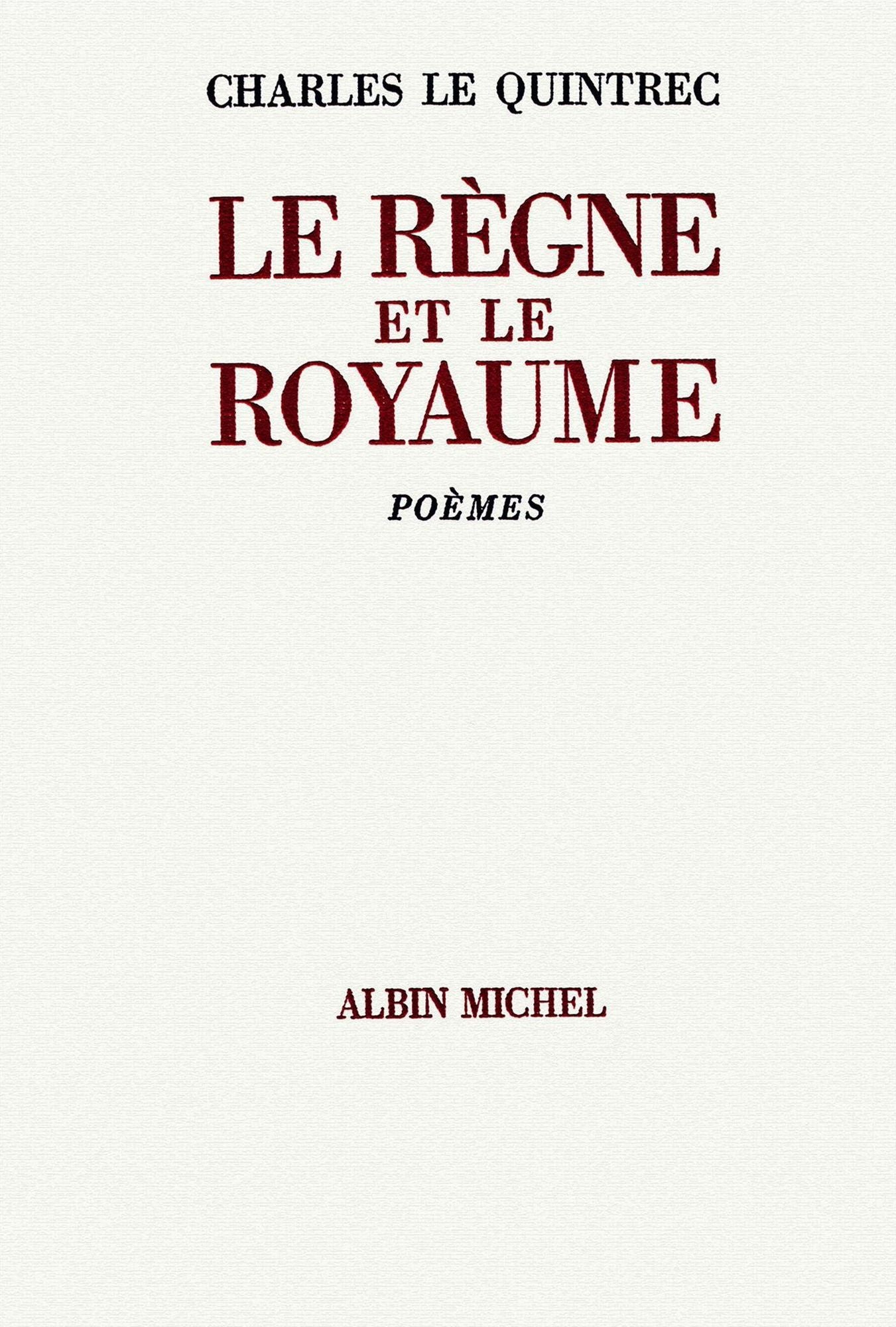 Le Règne et le royaume: Poésie complète 1970-1982