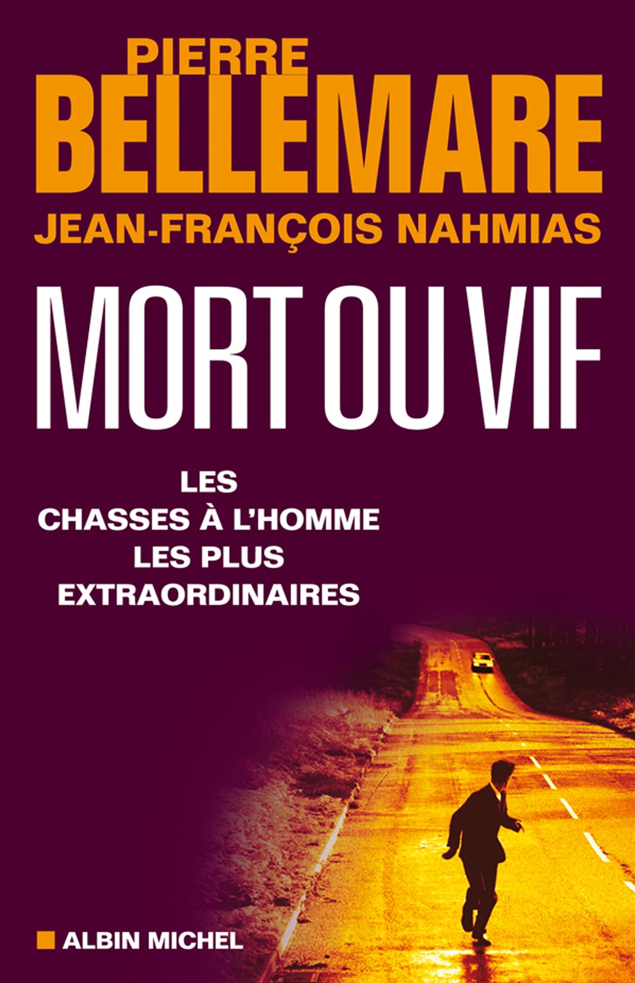 Mort ou vif: Les Chasses à l'homme les plus extraordinaires