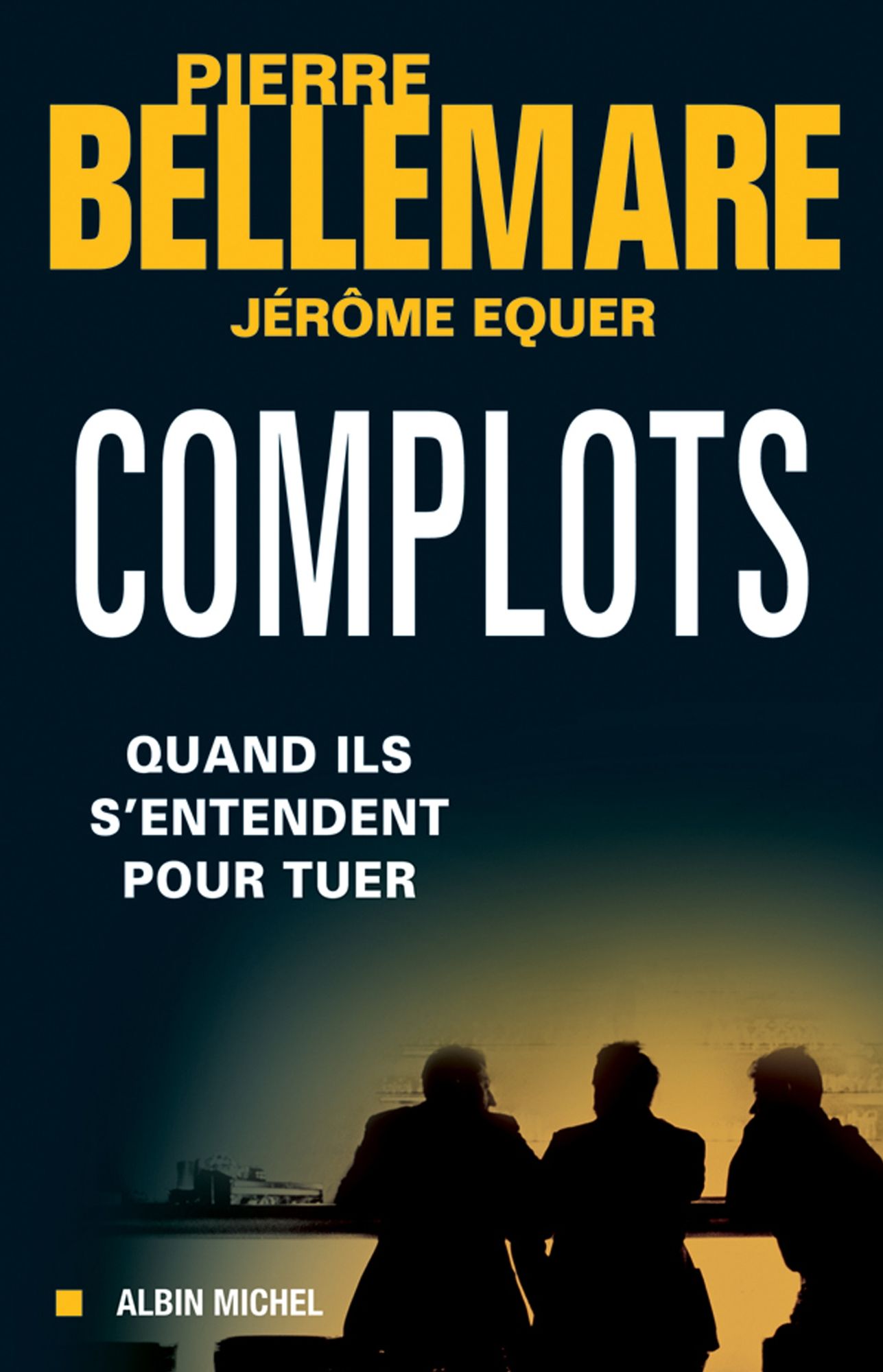 Complots: Quand ils s'entendent pour tuer