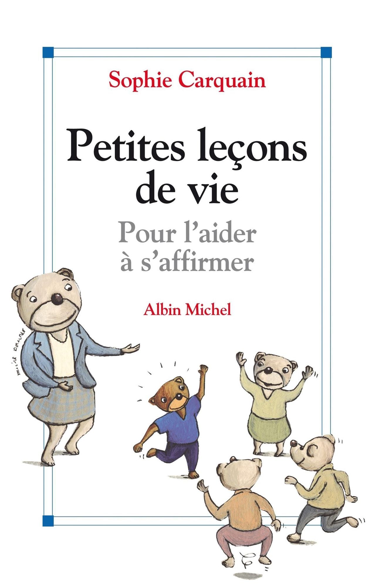 Petites leçons de vie: Pour l'aider à s'affirmer