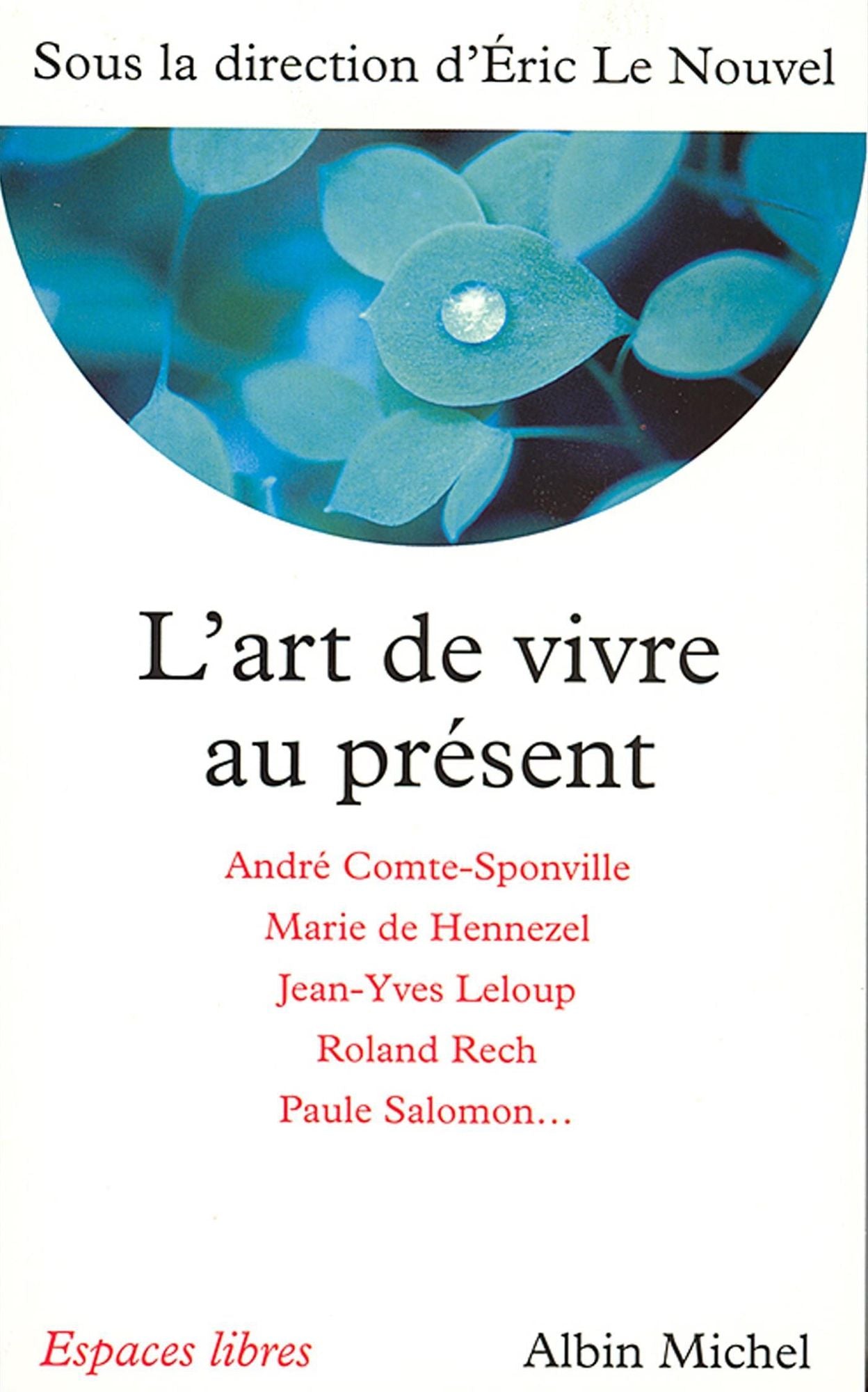 L'Art de vivre au présent: sous la direction d'Eric Le Nouvel