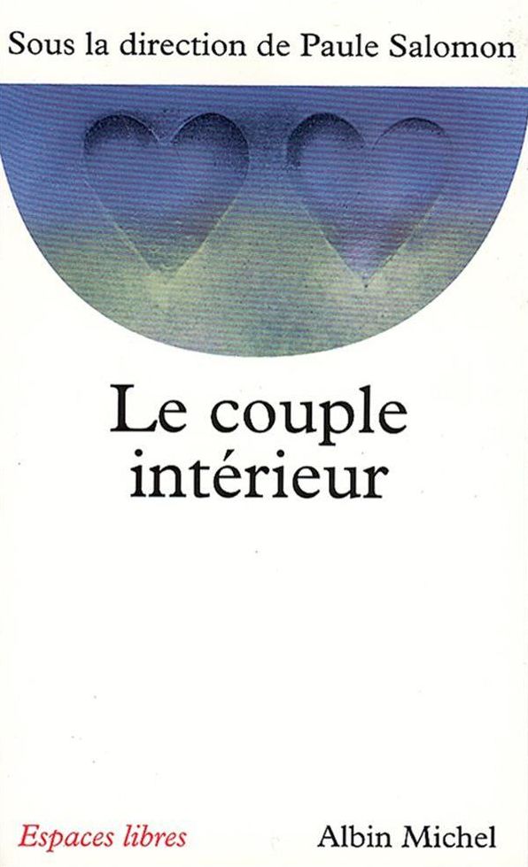 Le Couple intérieur: sous la direction de Paule Salomon