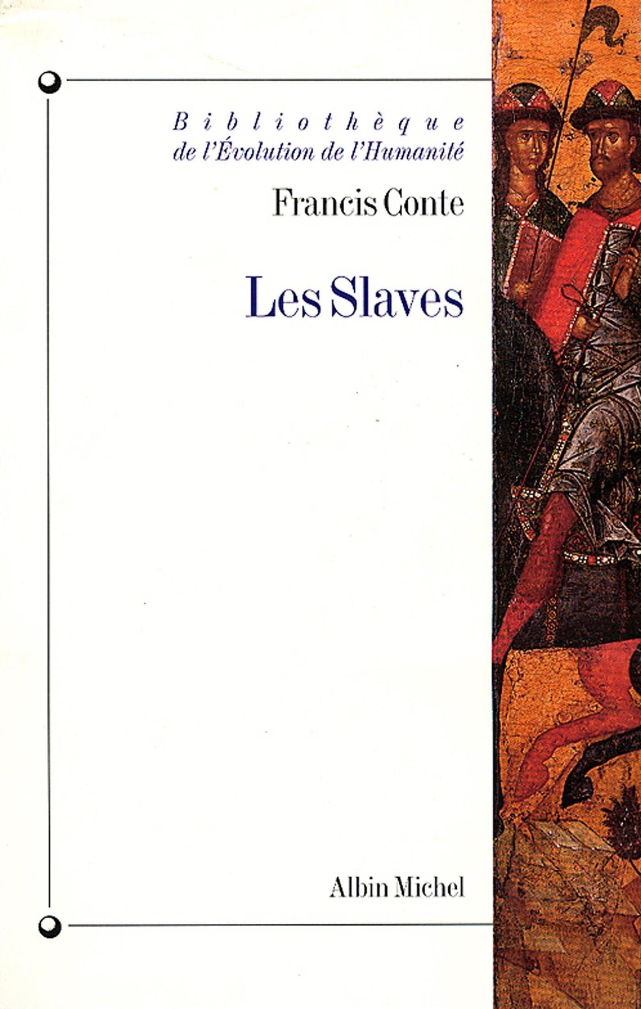 Les Slaves: Aux origines des civilisations d'Europe centrale et orientale