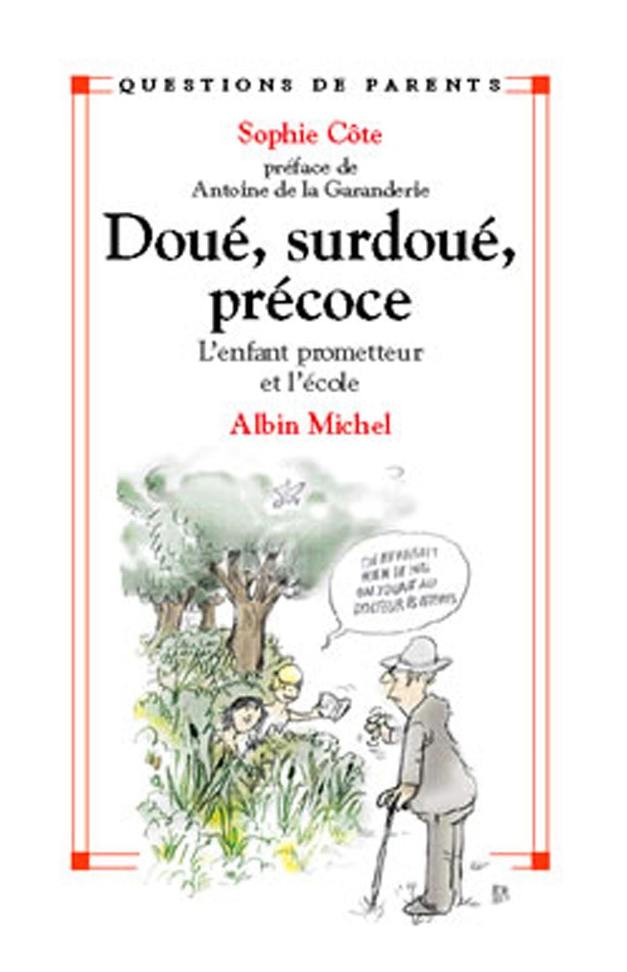 Doué, surdoué, précoce: L' enfant prometteur et l'école