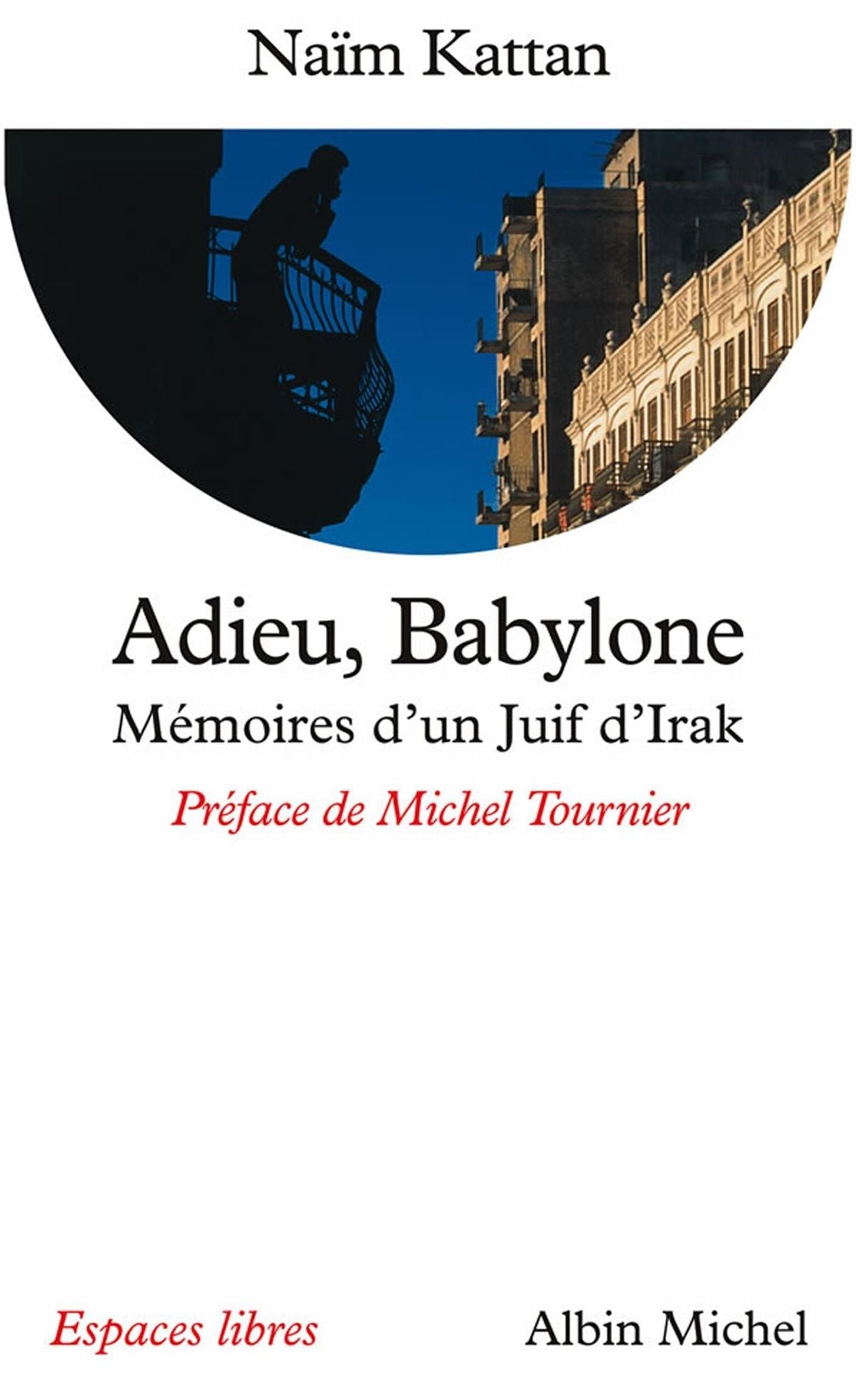 Adieu, Babylone: Mémoires d'un juif d'Irak