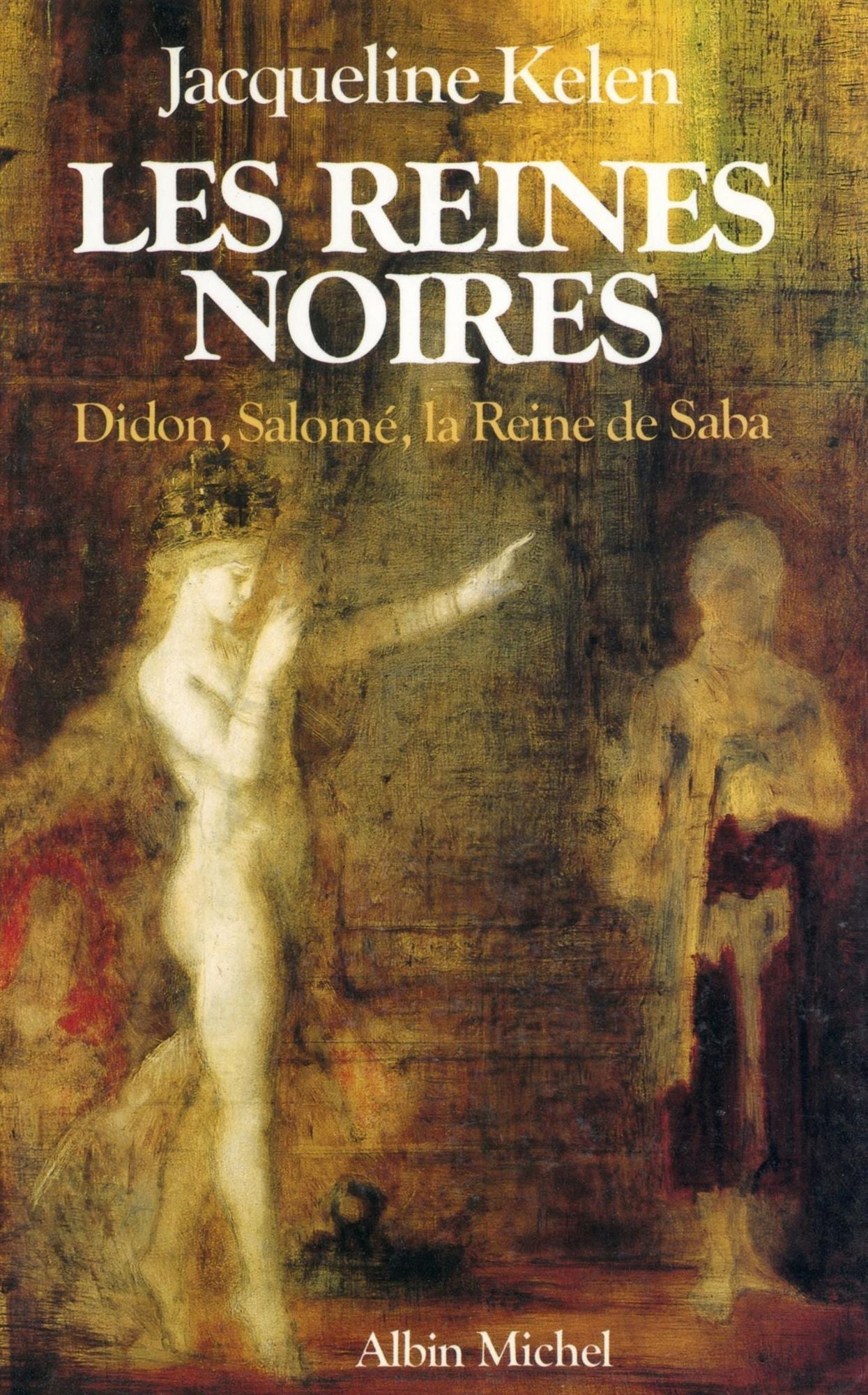 Les Reines noires: Didon, Salomé et la reine de Saba