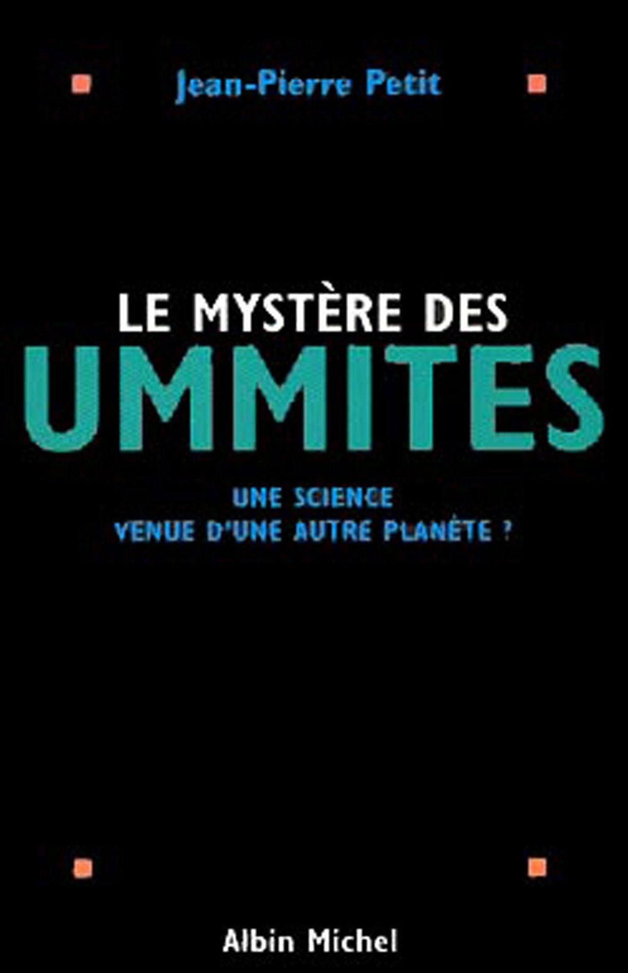 Le Mystère des Ummites: Une science venue d'une autre planète ?