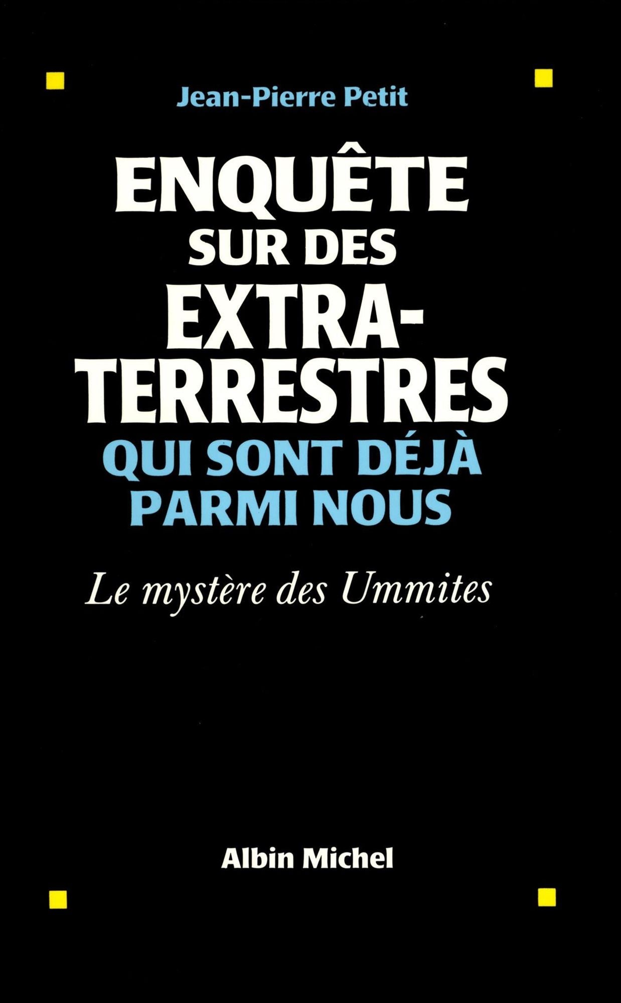 Enquête sur des extraterrestres qui sont déjà parmi nous: Le Mystère des Ummites