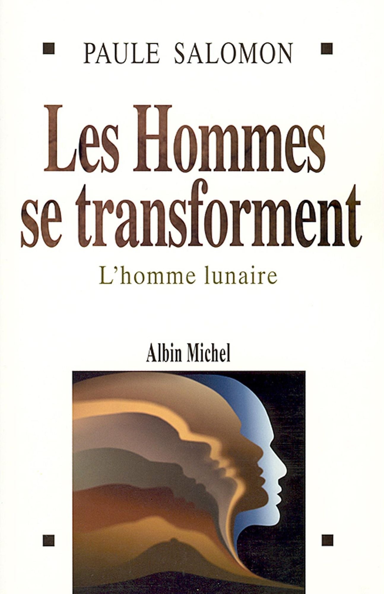 Les Hommes se transforment: L'homme lunaire
