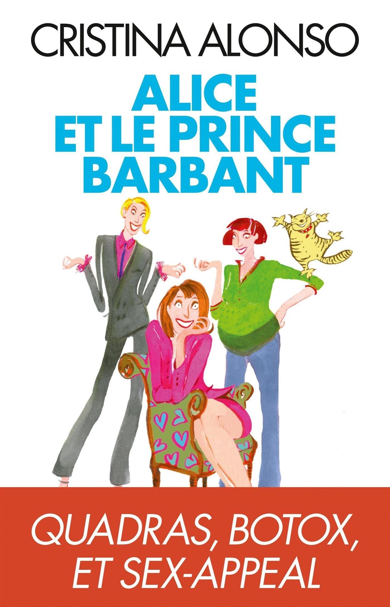 Alice et le prince barbant: Quadras, botox et sex-appeal